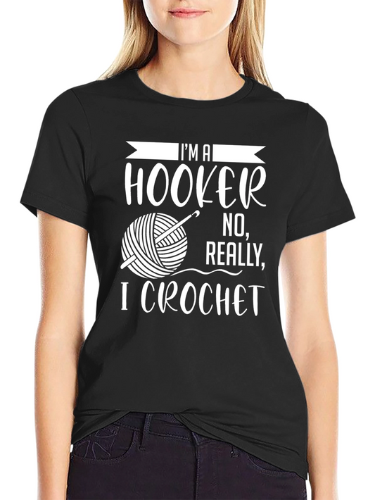 Im a Hooker I Crochet Novelty Graphic T-Shirt