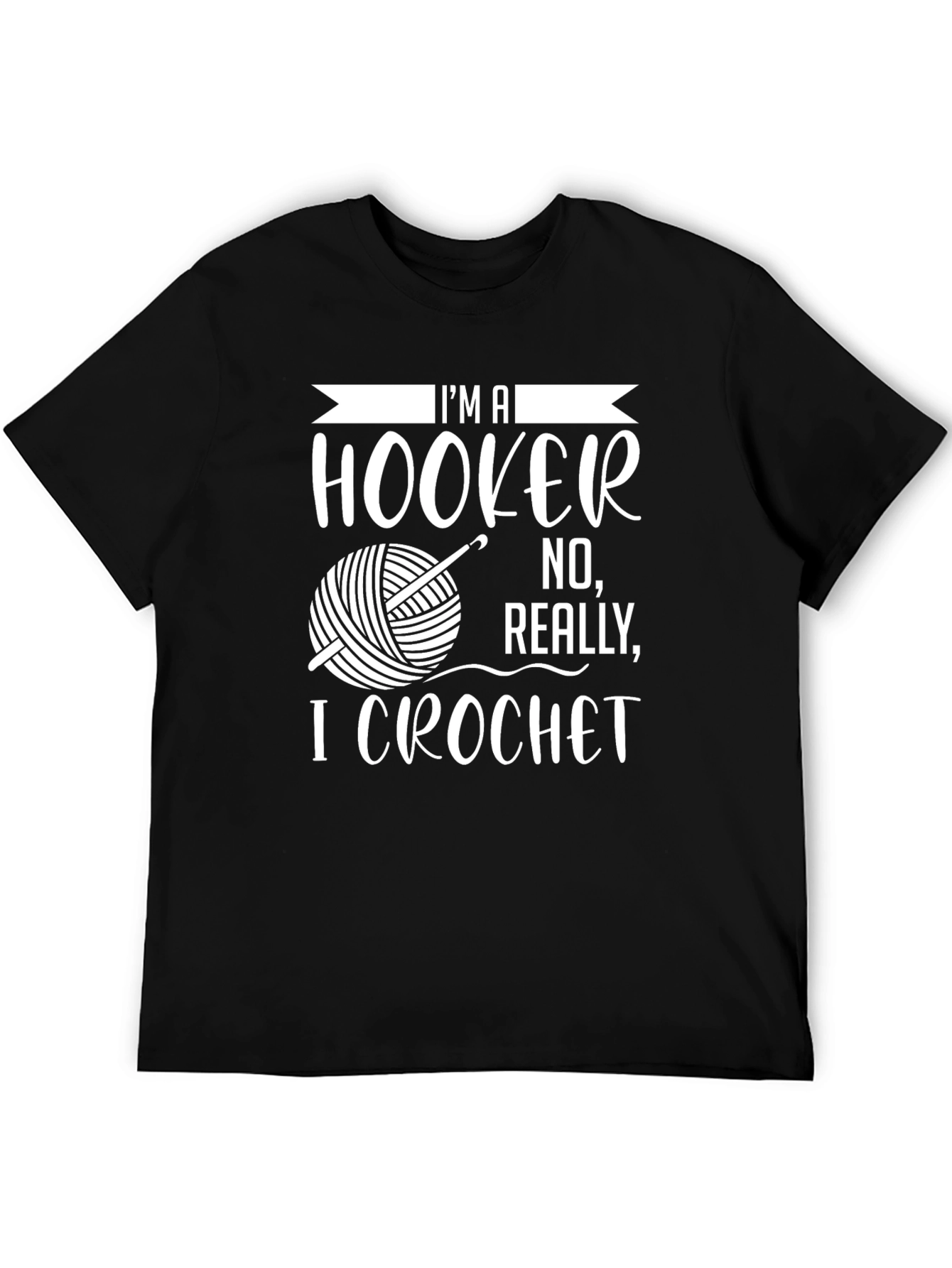Im a Hooker I Crochet Novelty Graphic T-Shirt