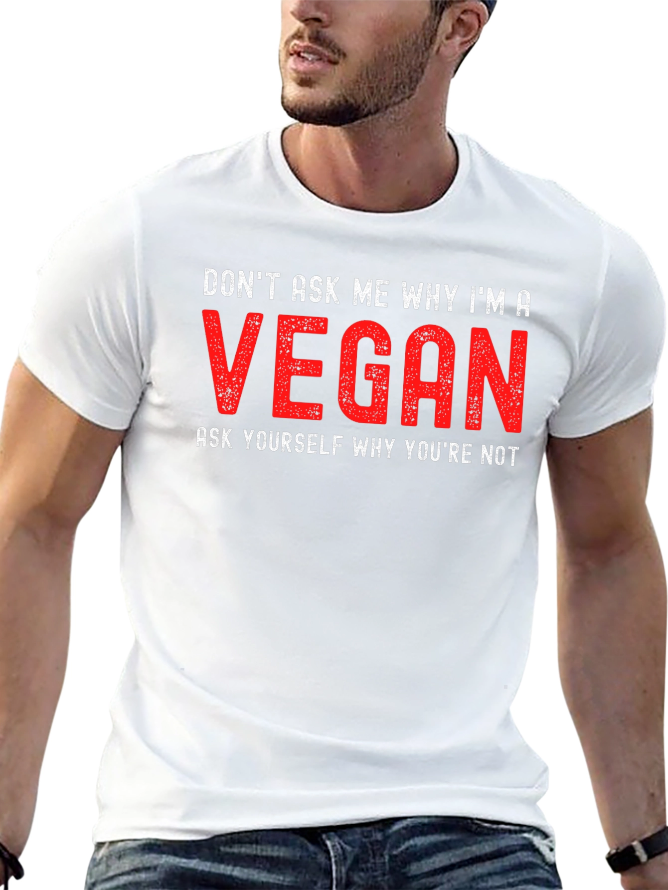 Vegan Statement T-Shirt - Dont Ask Me Why