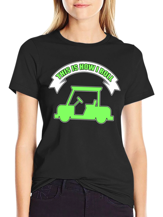 This Is How I Roll Golf Cart Graphic Tee - Black