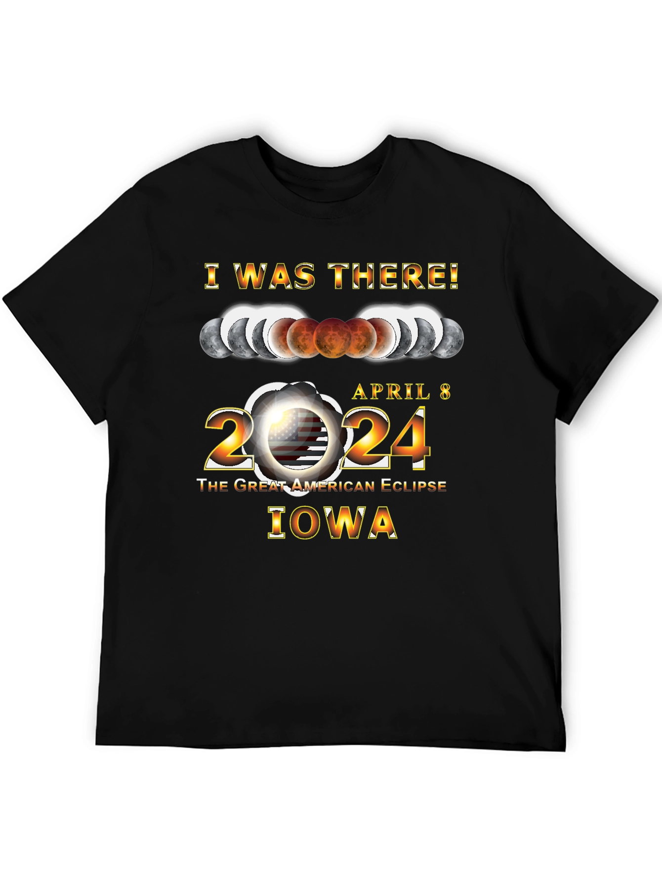 I Was There! Iowa Eclipse 2024 Black T-Shirt