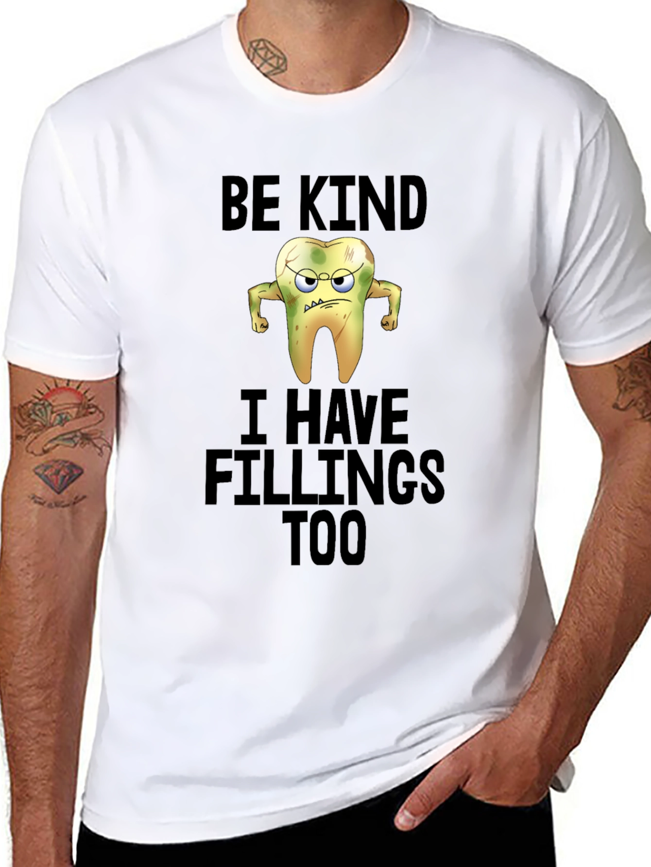 Funny Be Kind I Have Fillings Too T-Shirt