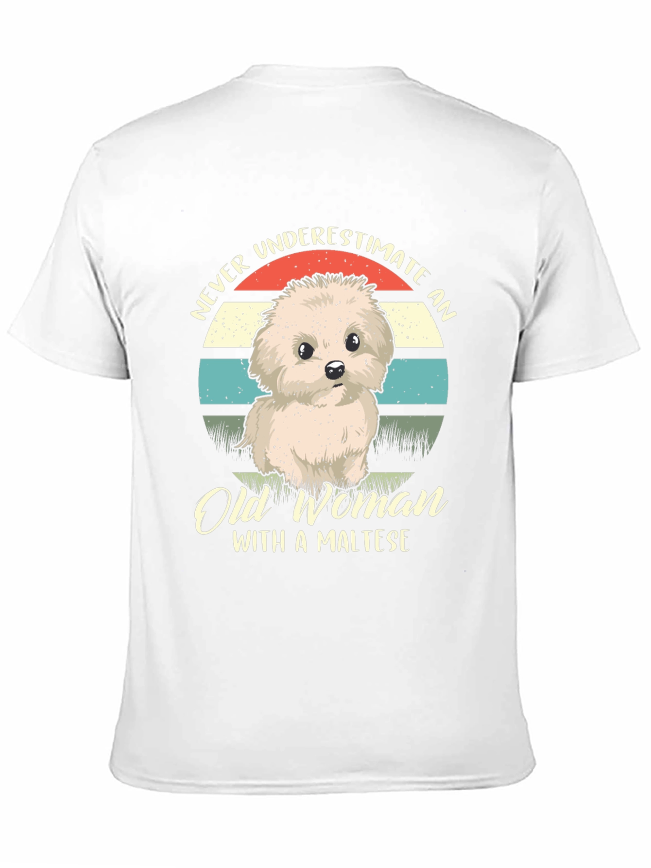 Never Underestimate an Old Woman with a Maltese T-Shirt