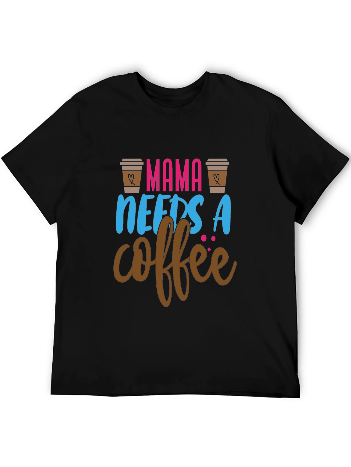 Mama Needs Coffee Graphic Tee - Black Unisex T-Shirt
