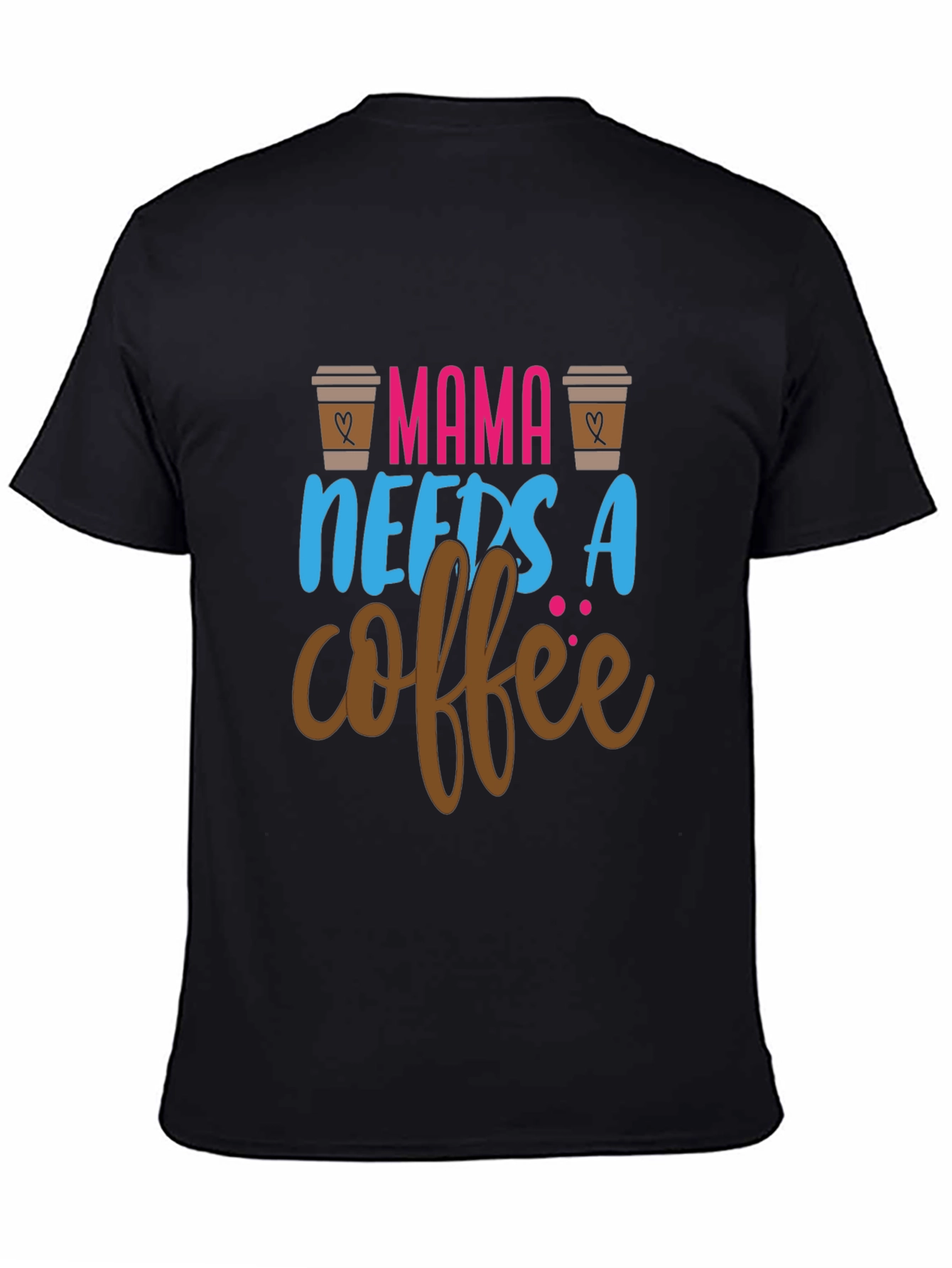 Mama Needs Coffee Graphic Tee - Black Unisex T-Shirt
