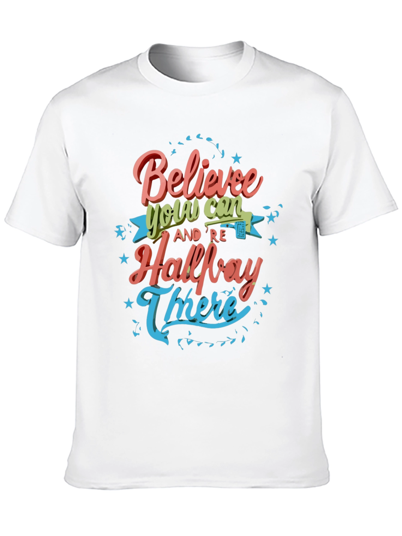 Believe You Can T-Shirt - Motivational Tee