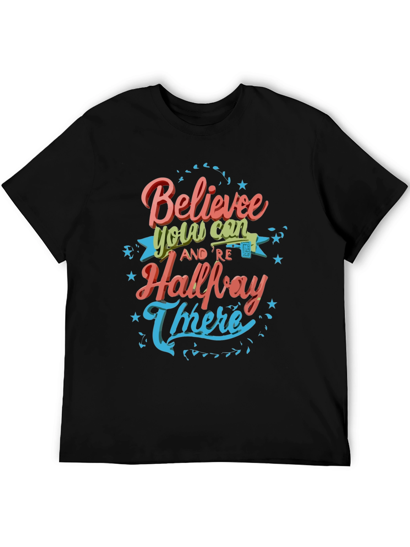 Believe You Can T-Shirt - Motivational Tee