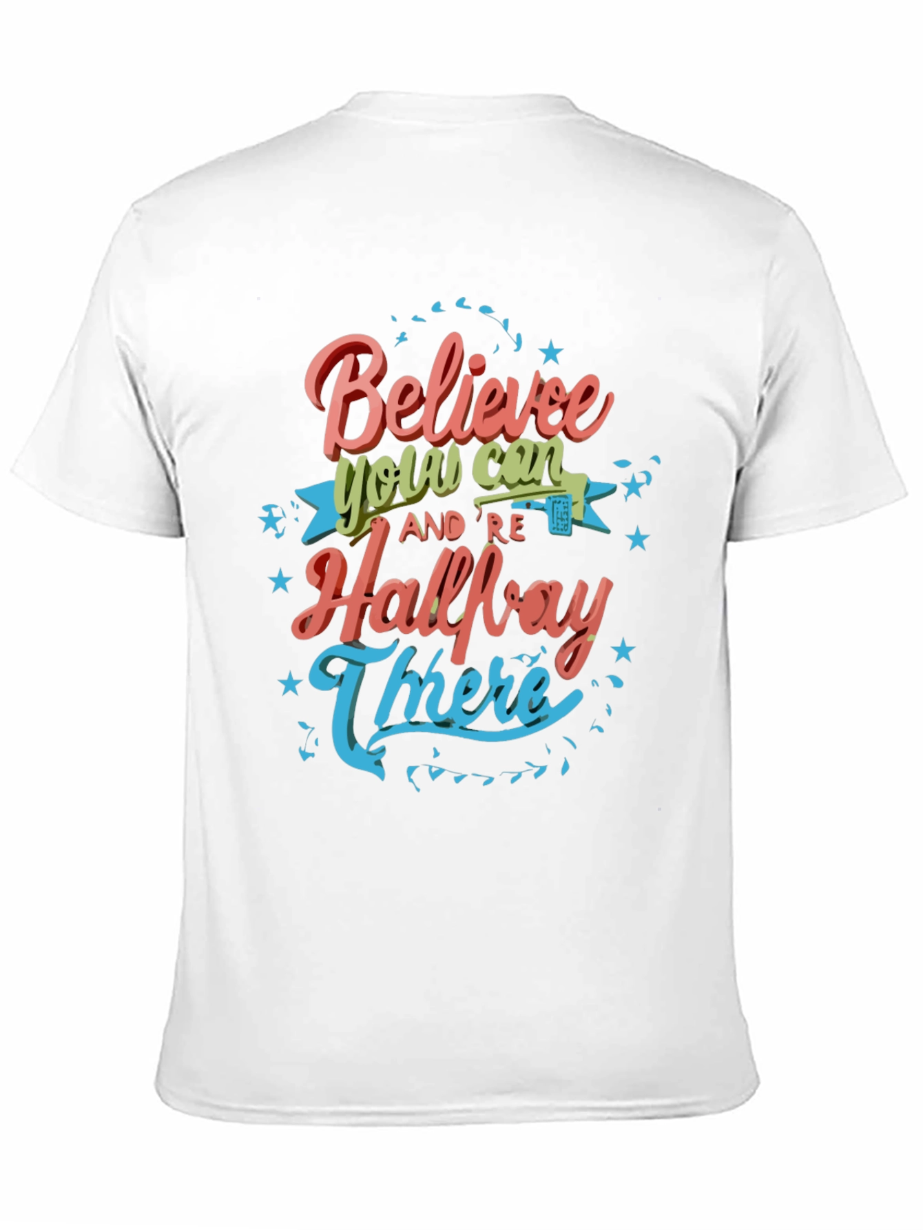 Believe You Can T-Shirt - Motivational Tee