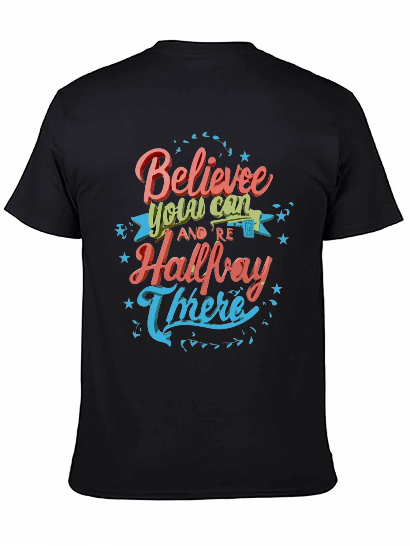 Believe You Can T-Shirt - Motivational Tee