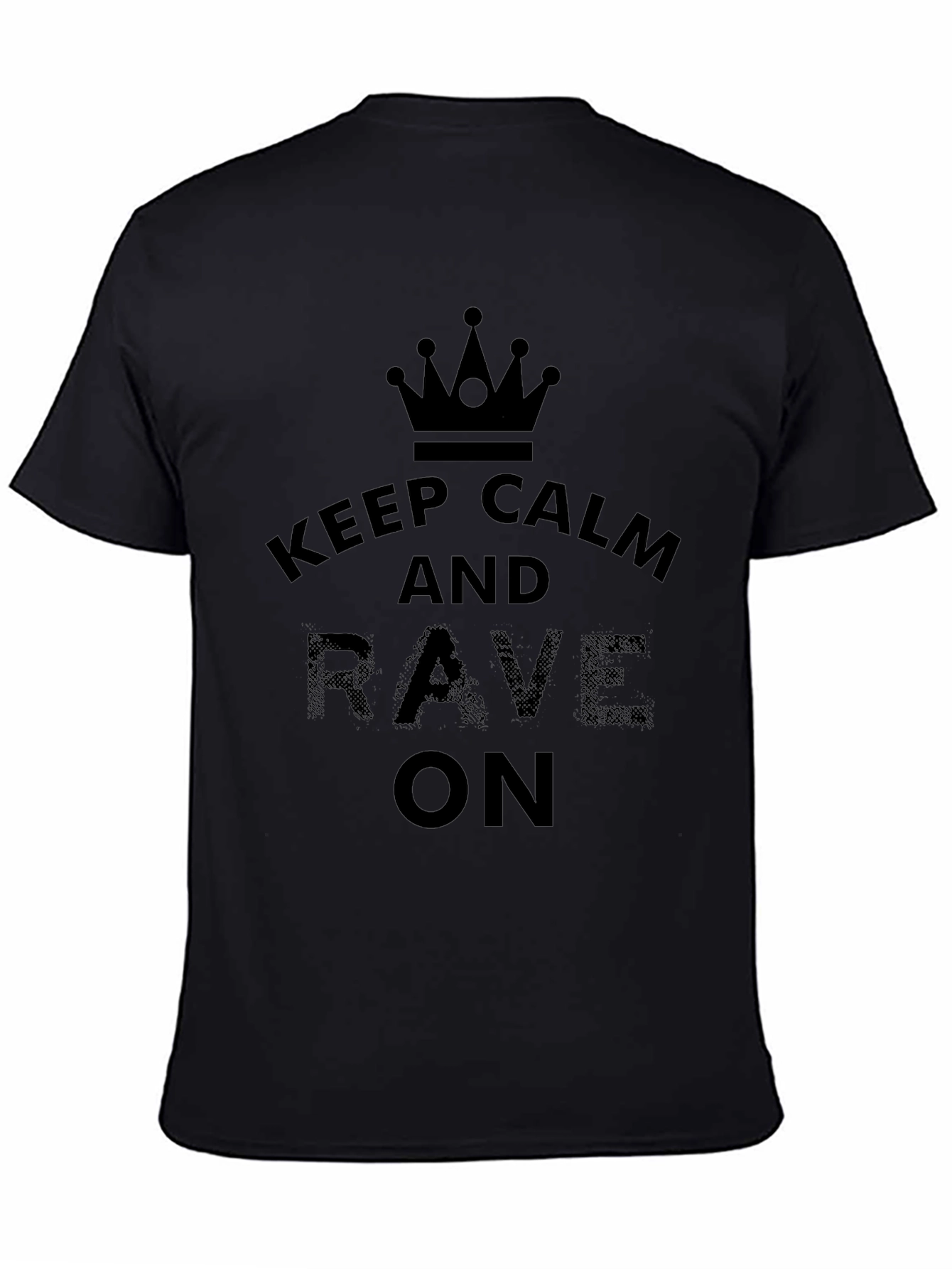 Keep Calm and Rave On Black T-Shirt