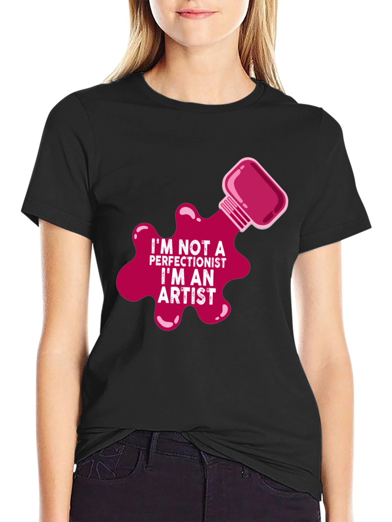 Im Not a Perfectionist Im An Artist T-Shirt
