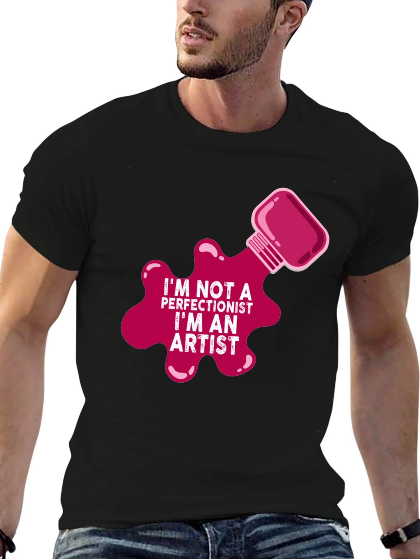 Im Not a Perfectionist Im An Artist T-Shirt