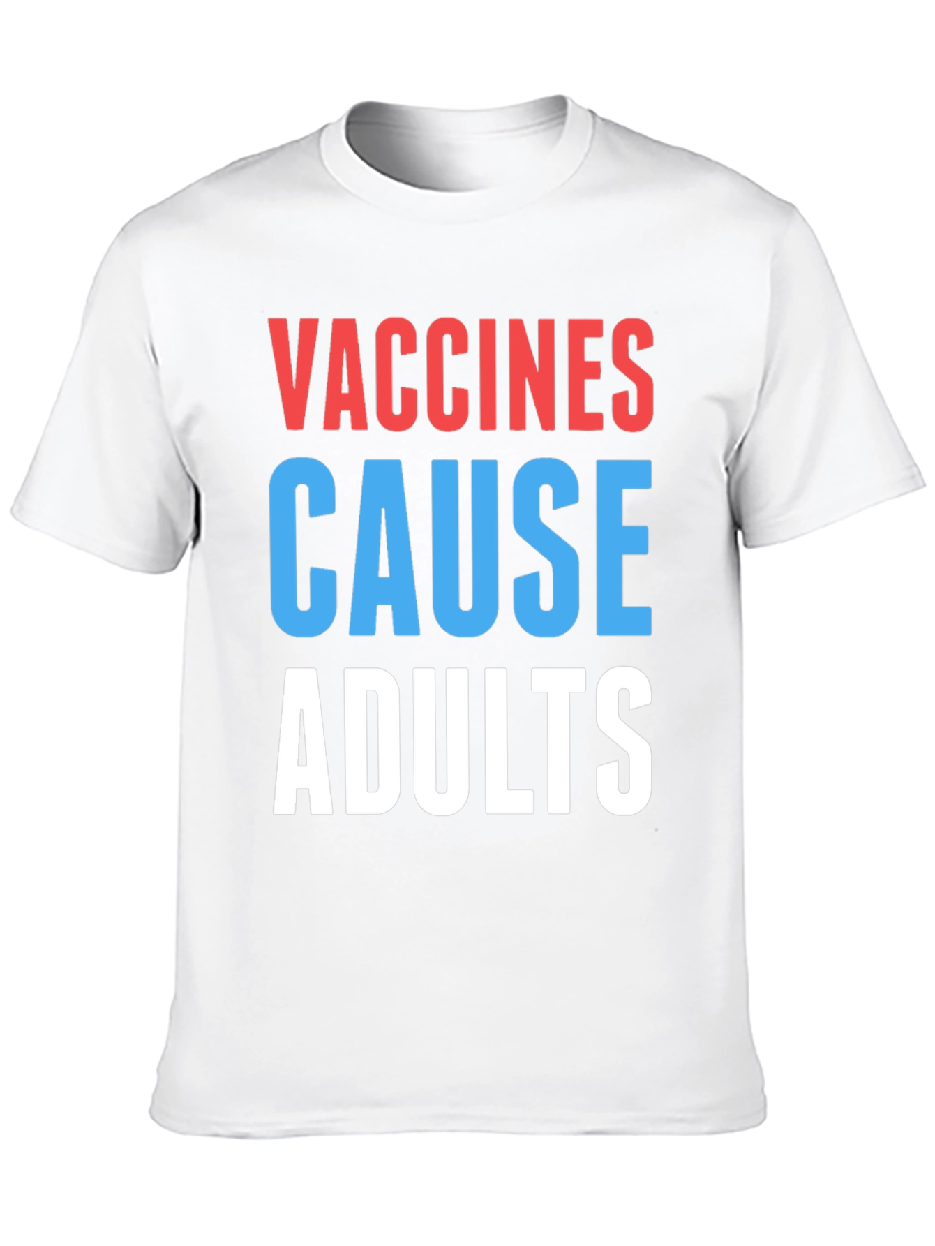 Vaccines Cause Adults T-Shirt Funny Sarcastic Tee