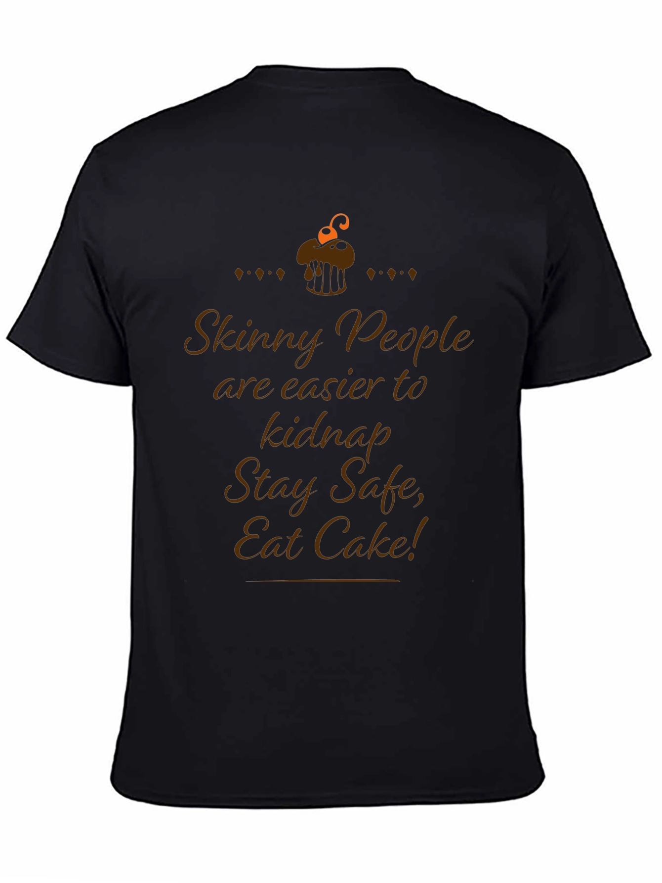 Skinny People Kidnap Cake T-Shirt