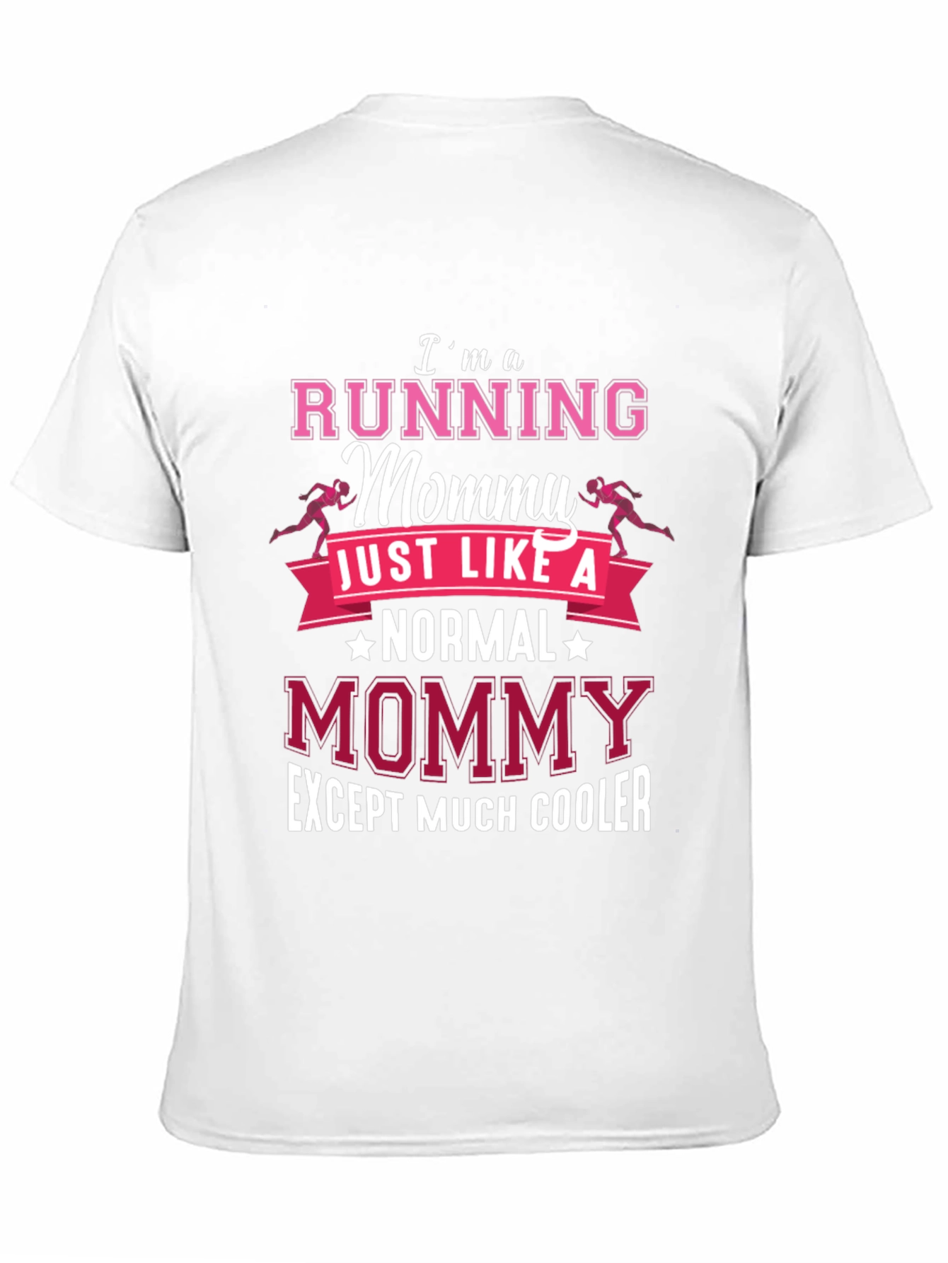 Running Mommy T-Shirt: Normal Mommy Except Much Cooler