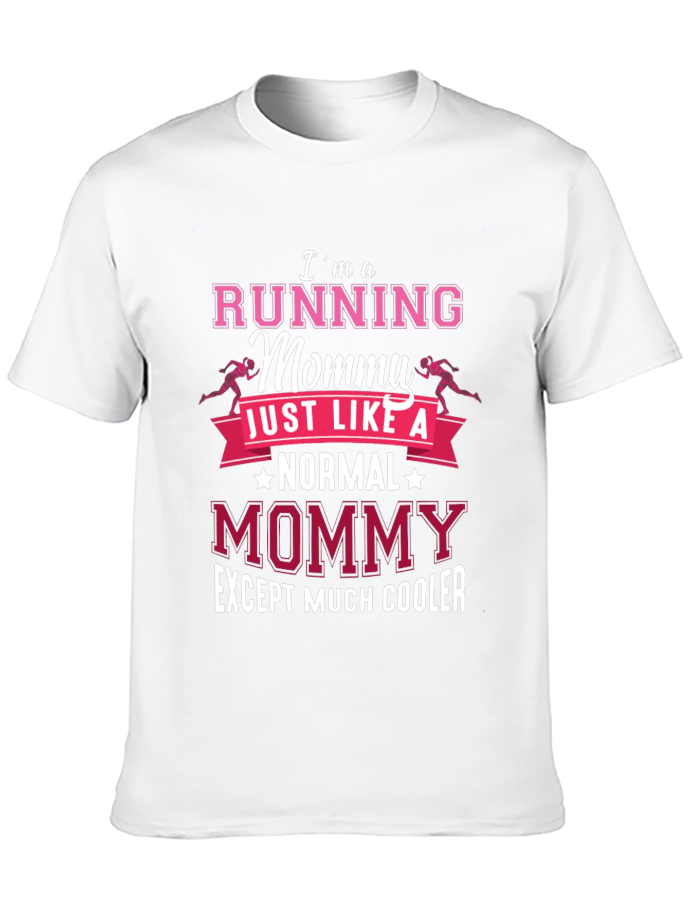 Running Mommy T-Shirt: Normal Mommy Except Much Cooler