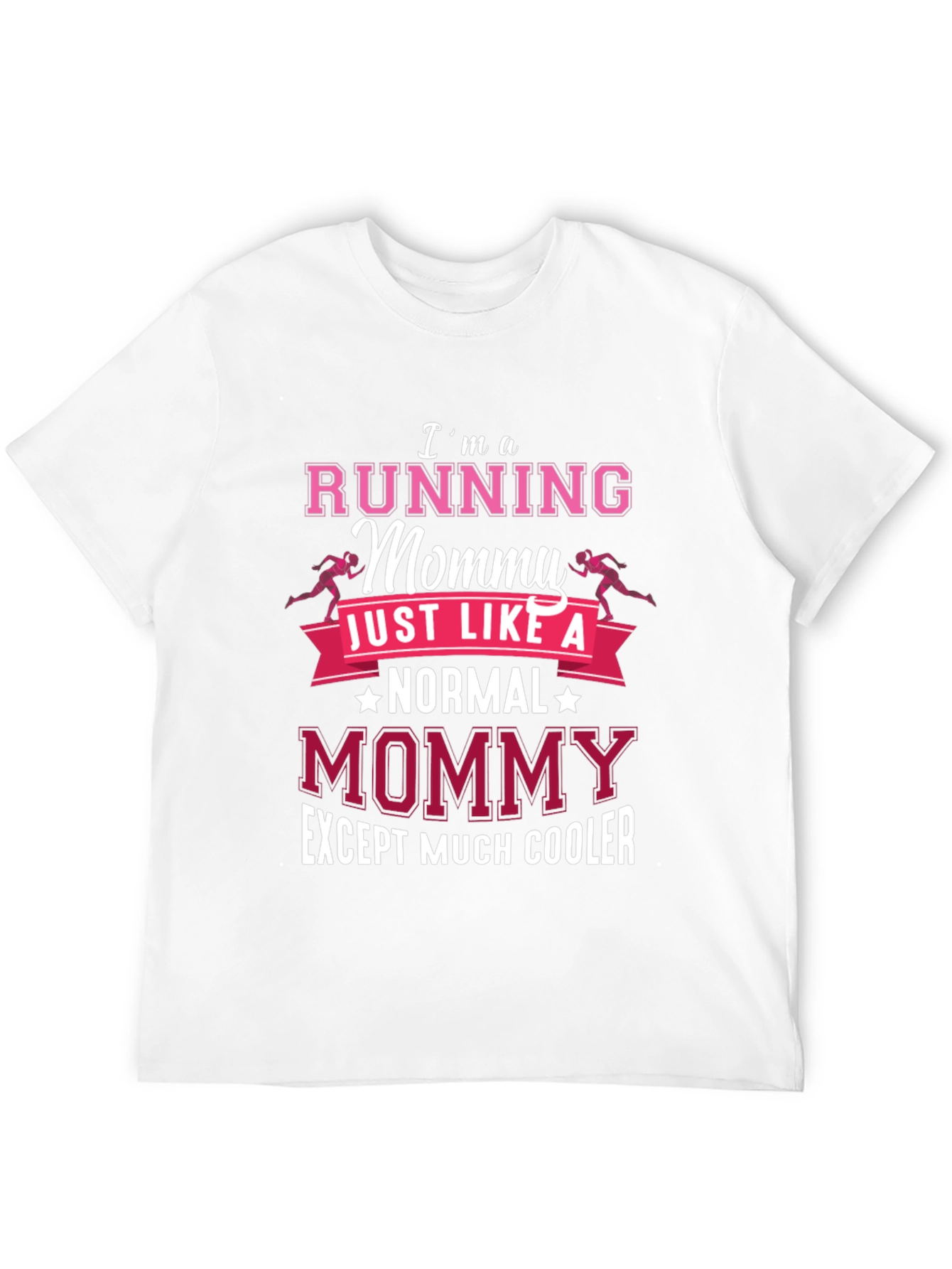 Running Mommy T-Shirt: Normal Mommy Except Much Cooler