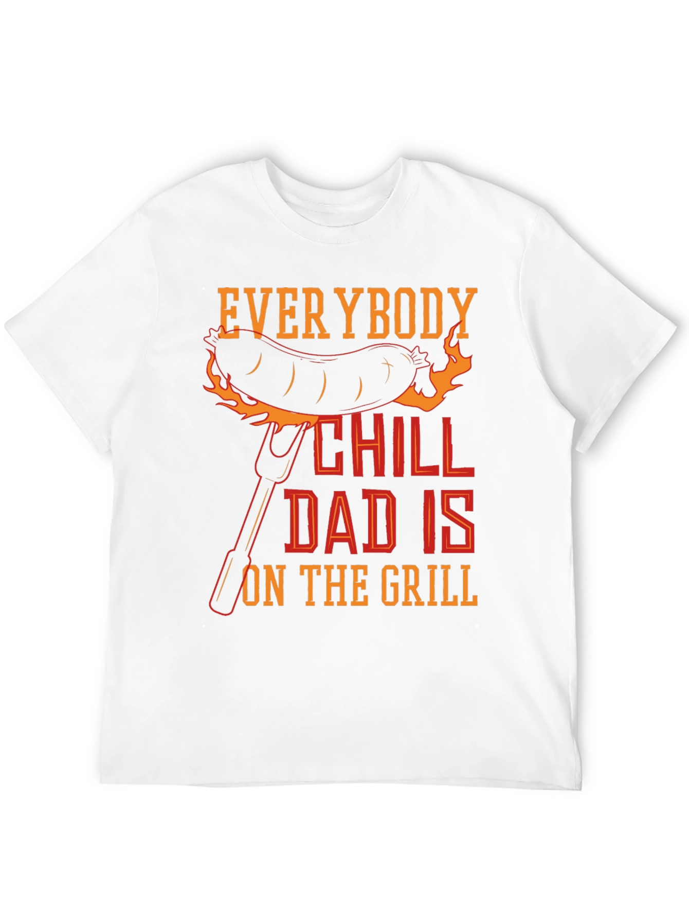 Everybody Chill Dad is on the Grill Graphic Tee