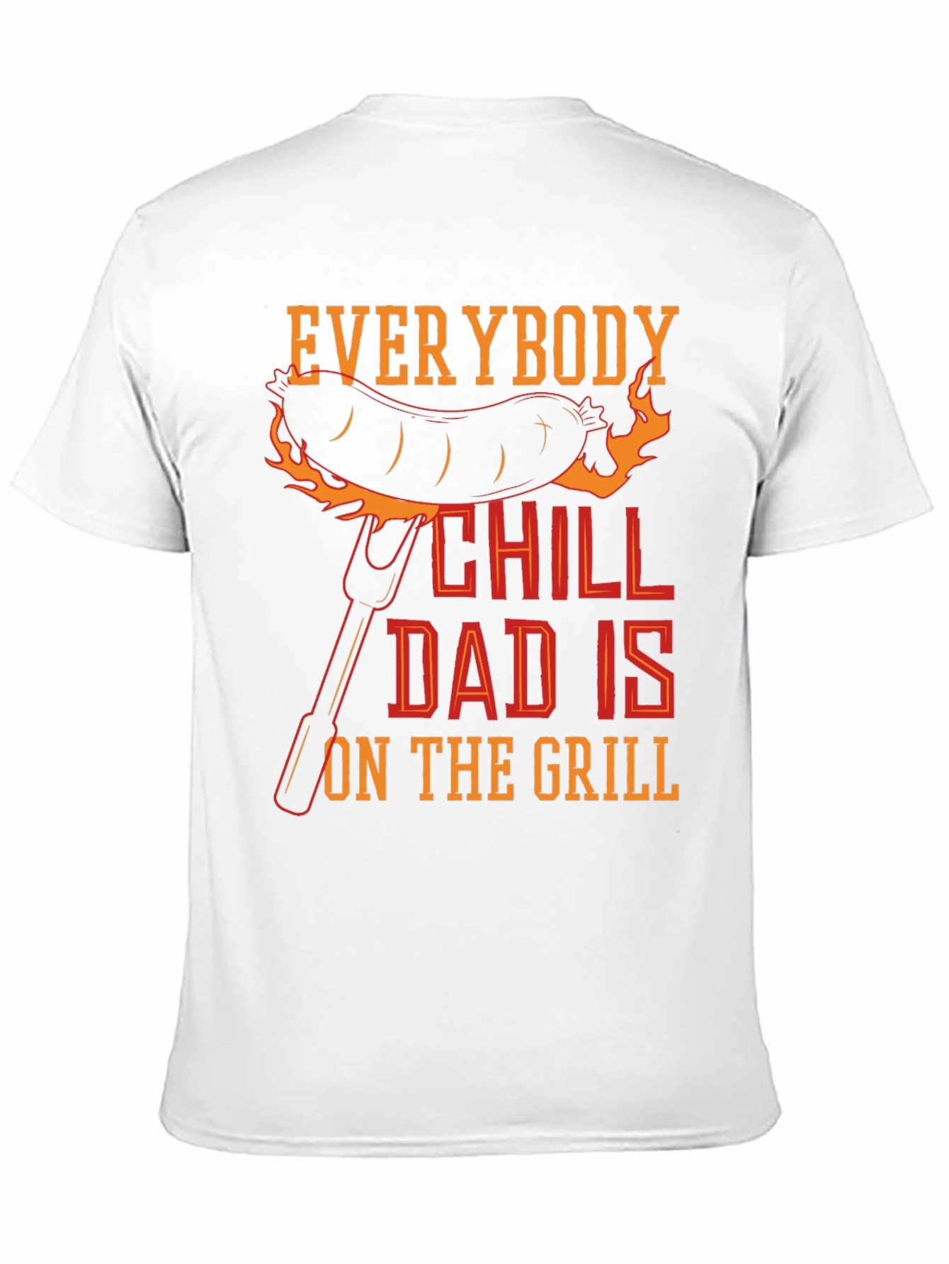 Everybody Chill Dad is on the Grill Graphic Tee