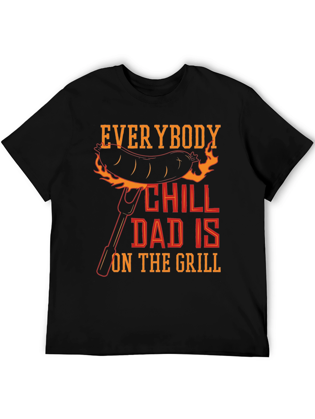 Everybody Chill Dad is on the Grill Graphic Tee