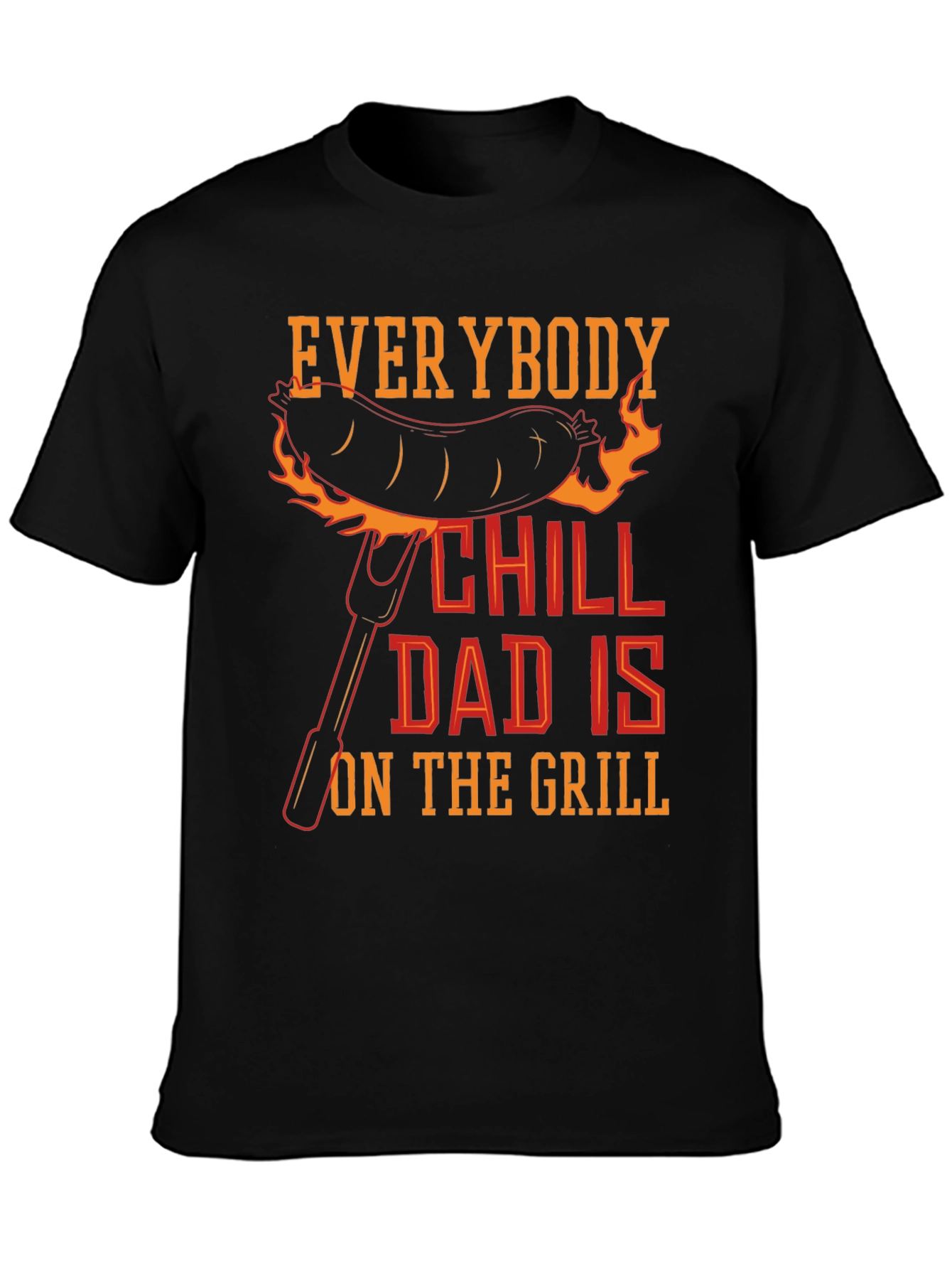 Everybody Chill Dad is on the Grill Graphic Tee