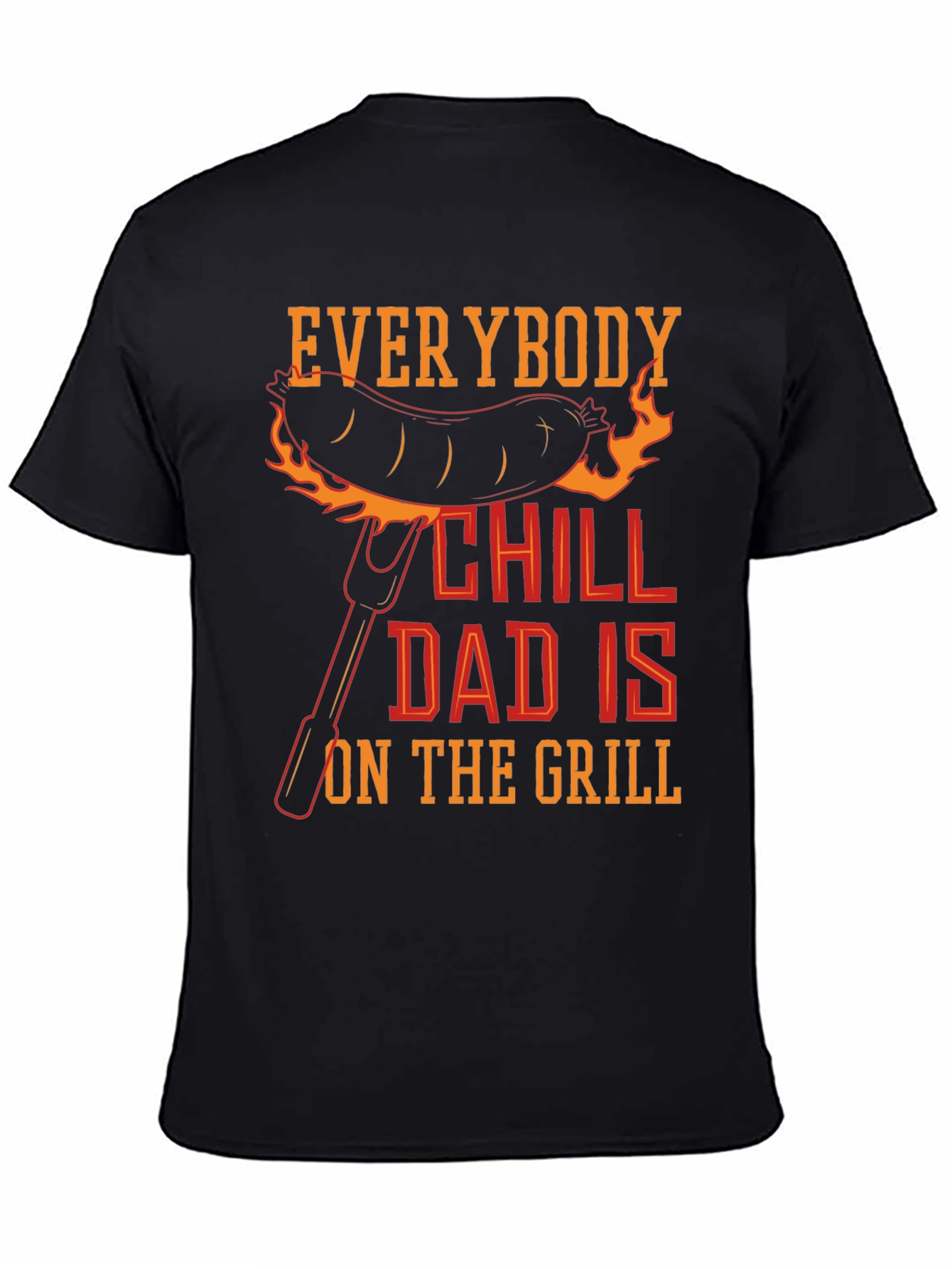 Everybody Chill Dad is on the Grill Graphic Tee