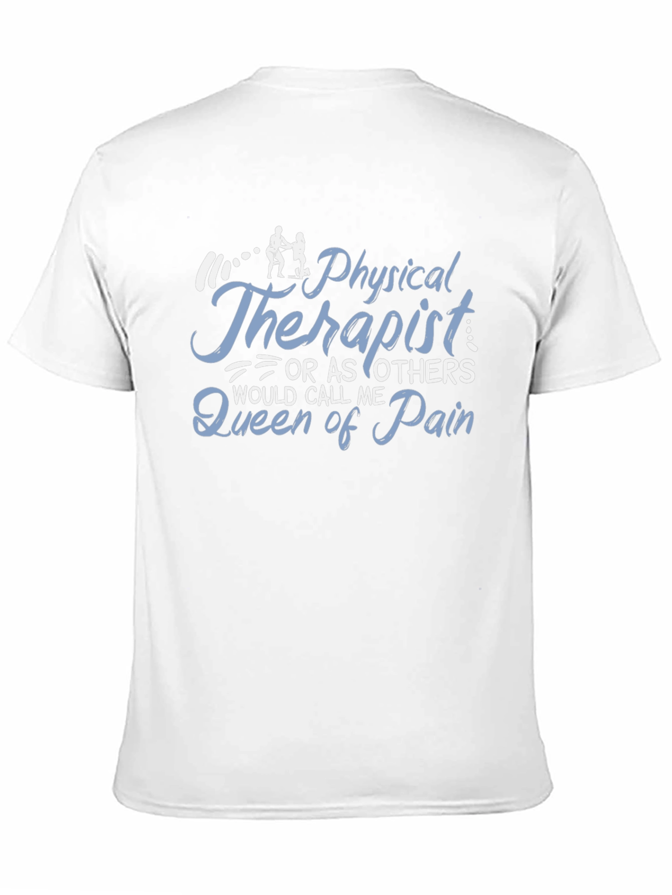 Physical Therapist Queen of Pain Graphic T-Shirt