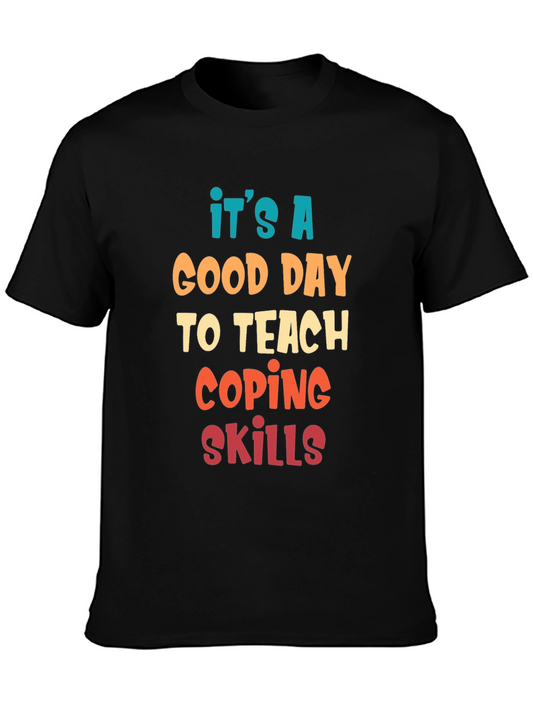 Its A Good Day To Teach Coping Skills T-Shirt