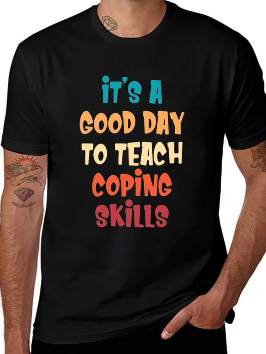 Its A Good Day To Teach Coping Skills T-Shirt