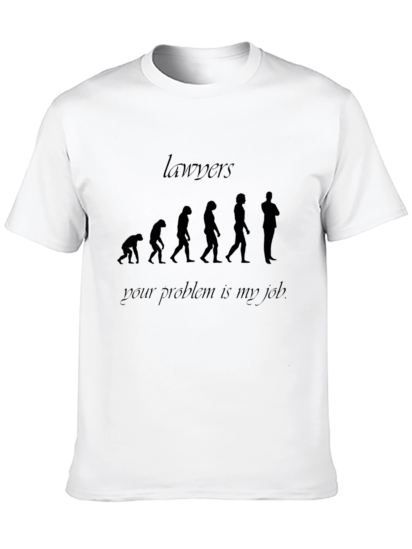 Lawyer Evolution T-Shirt - Your Problem is My Job