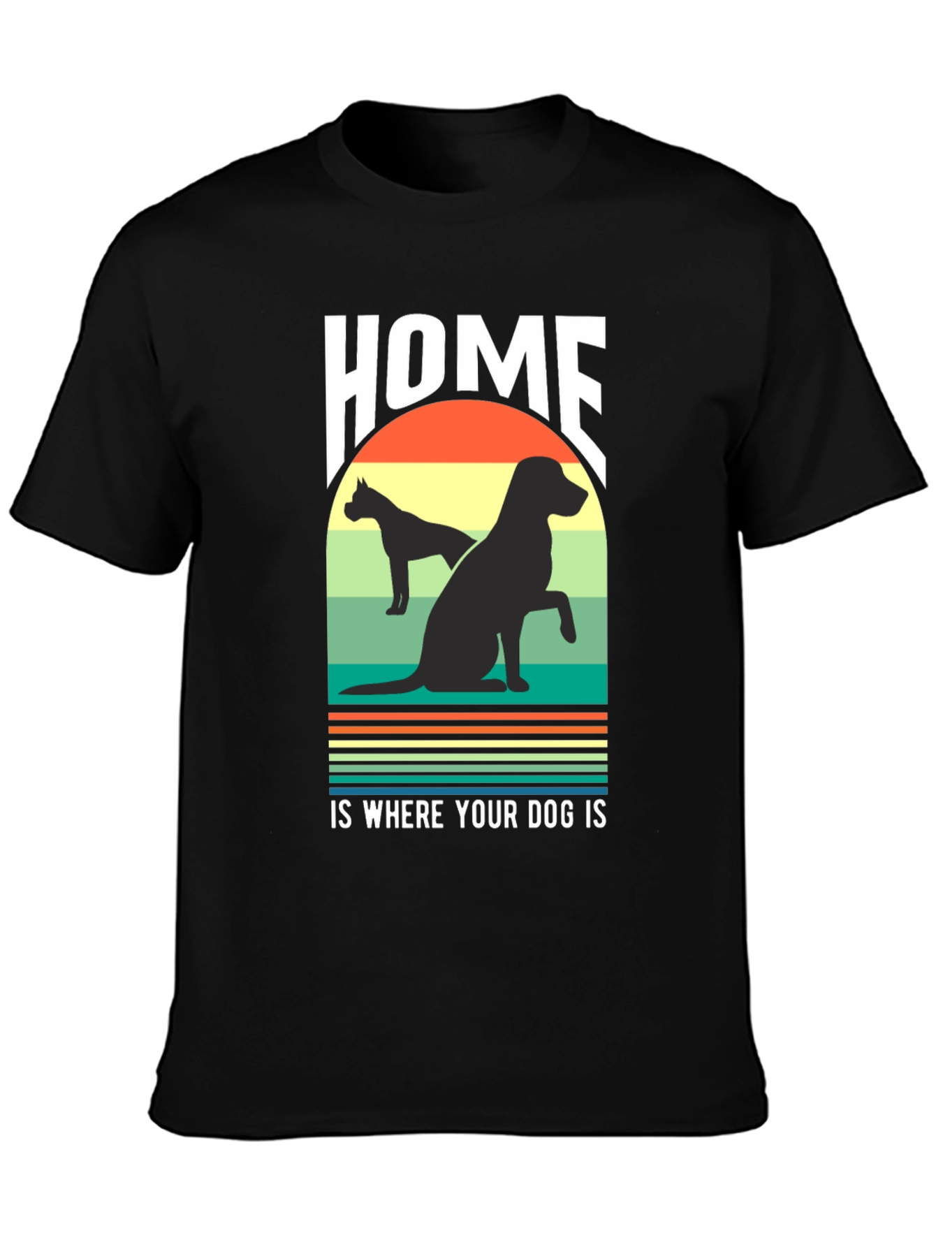 Home Is Where Your Dog Is Graphic T-Shirt