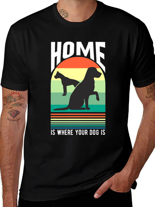 Home Is Where Your Dog Is Graphic T-Shirt