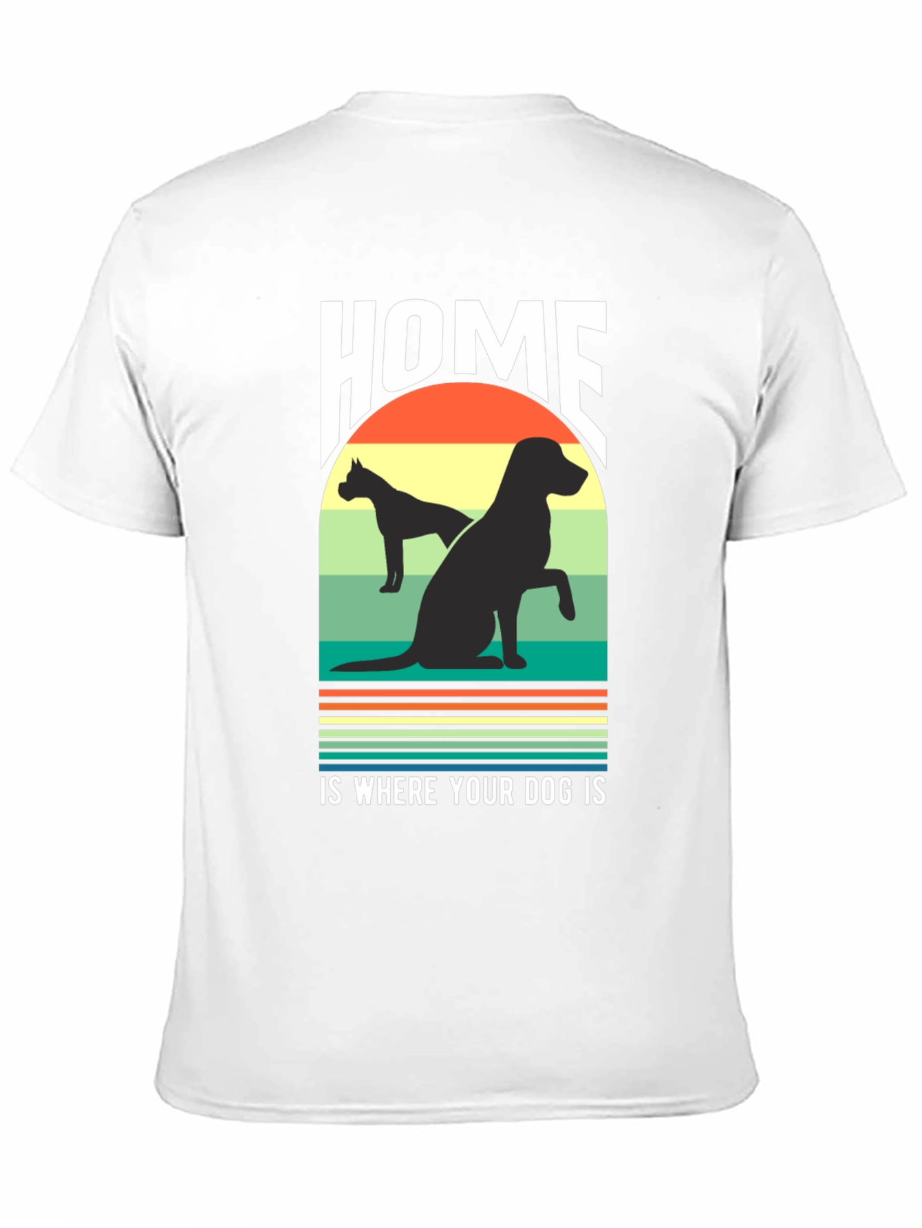 Home Is Where Your Dog Is Graphic T-Shirt