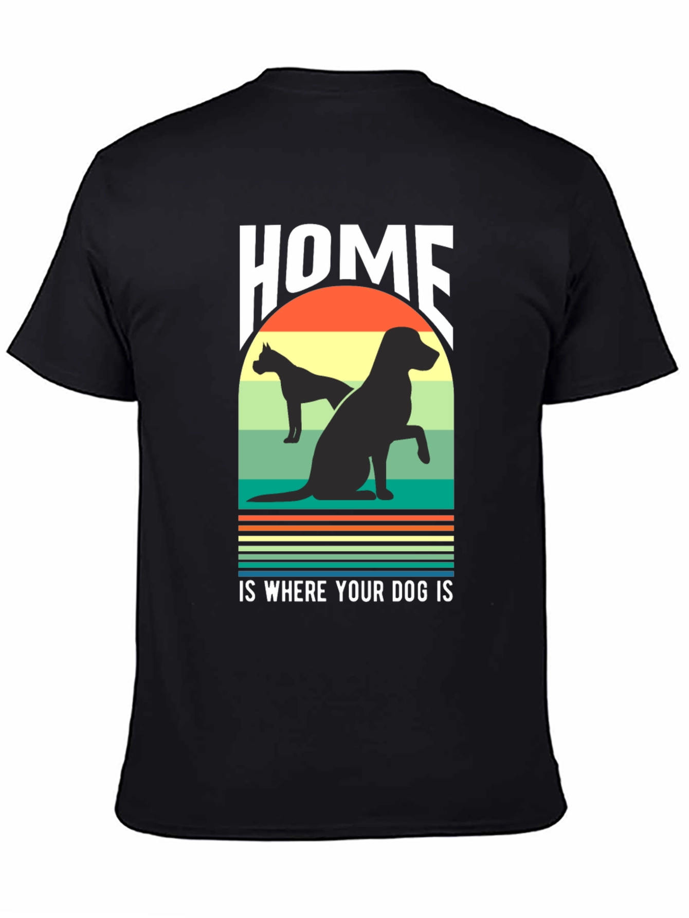 Home Is Where Your Dog Is Graphic T-Shirt