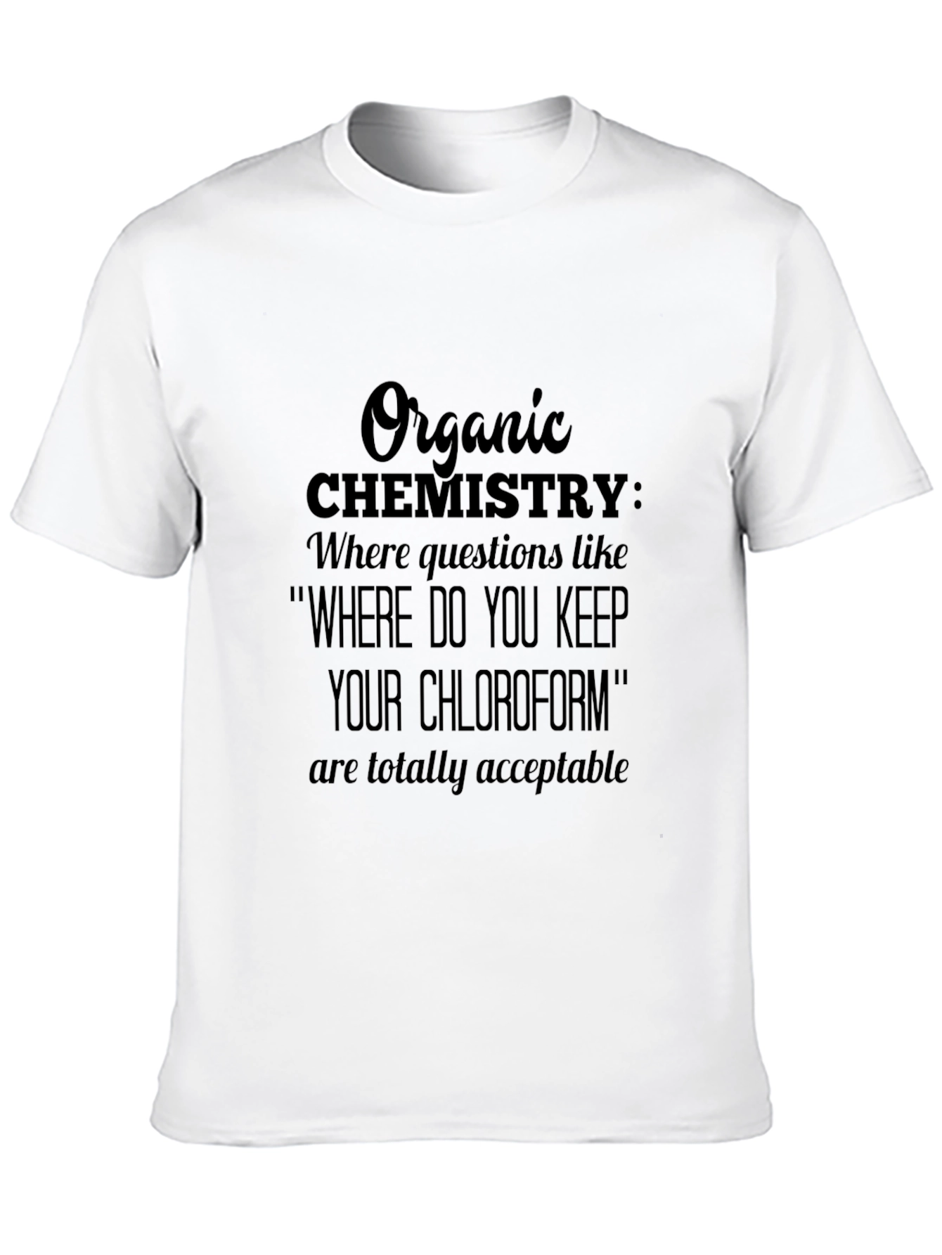 Organic Chemistry Chloroform T-Shirt