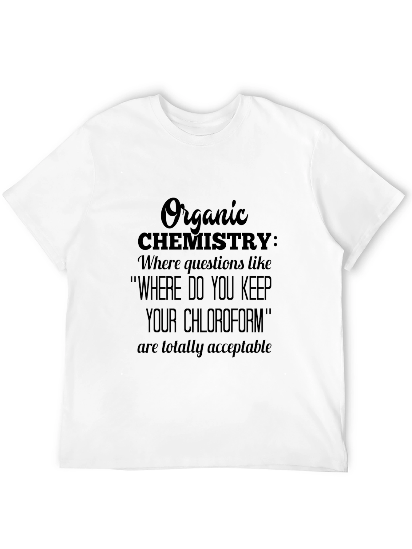 Organic Chemistry Chloroform T-Shirt