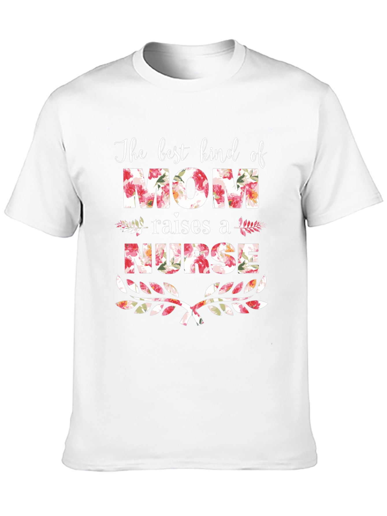 Floral Mom Raises a Nurse T-Shirt