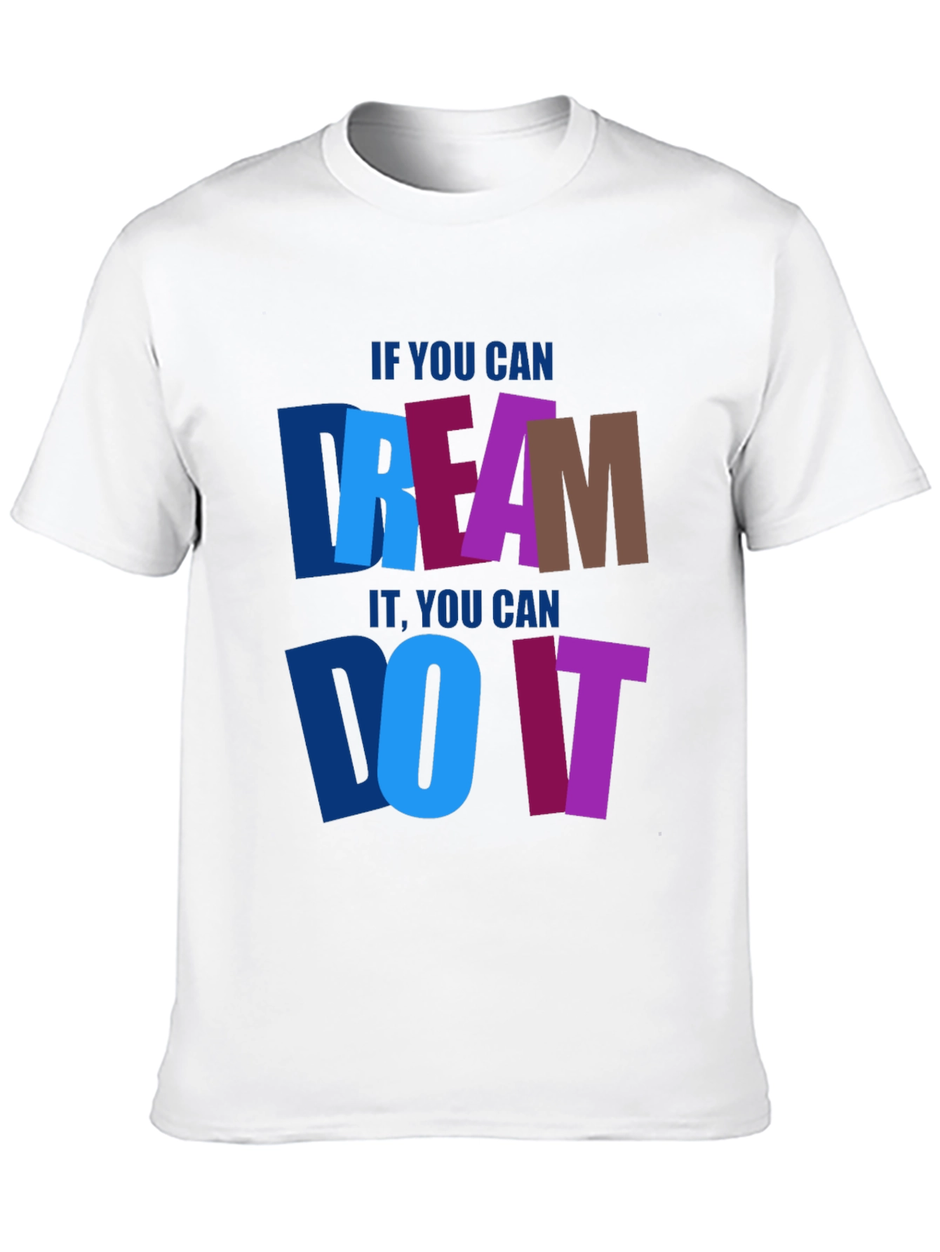 Dream It Do It Graphic Tee - Motivational T-Shirt