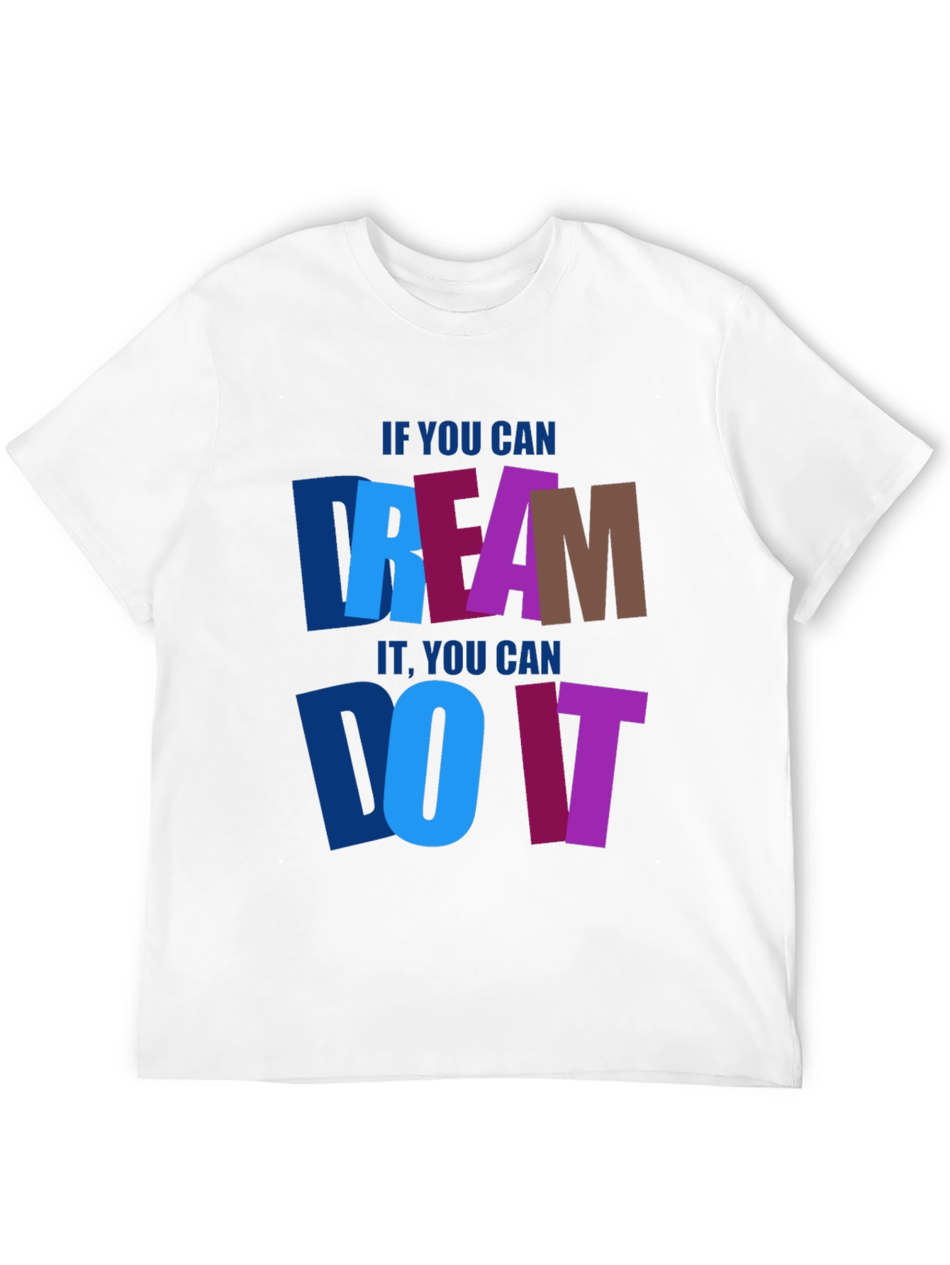 Dream It Do It Graphic Tee - Motivational T-Shirt
