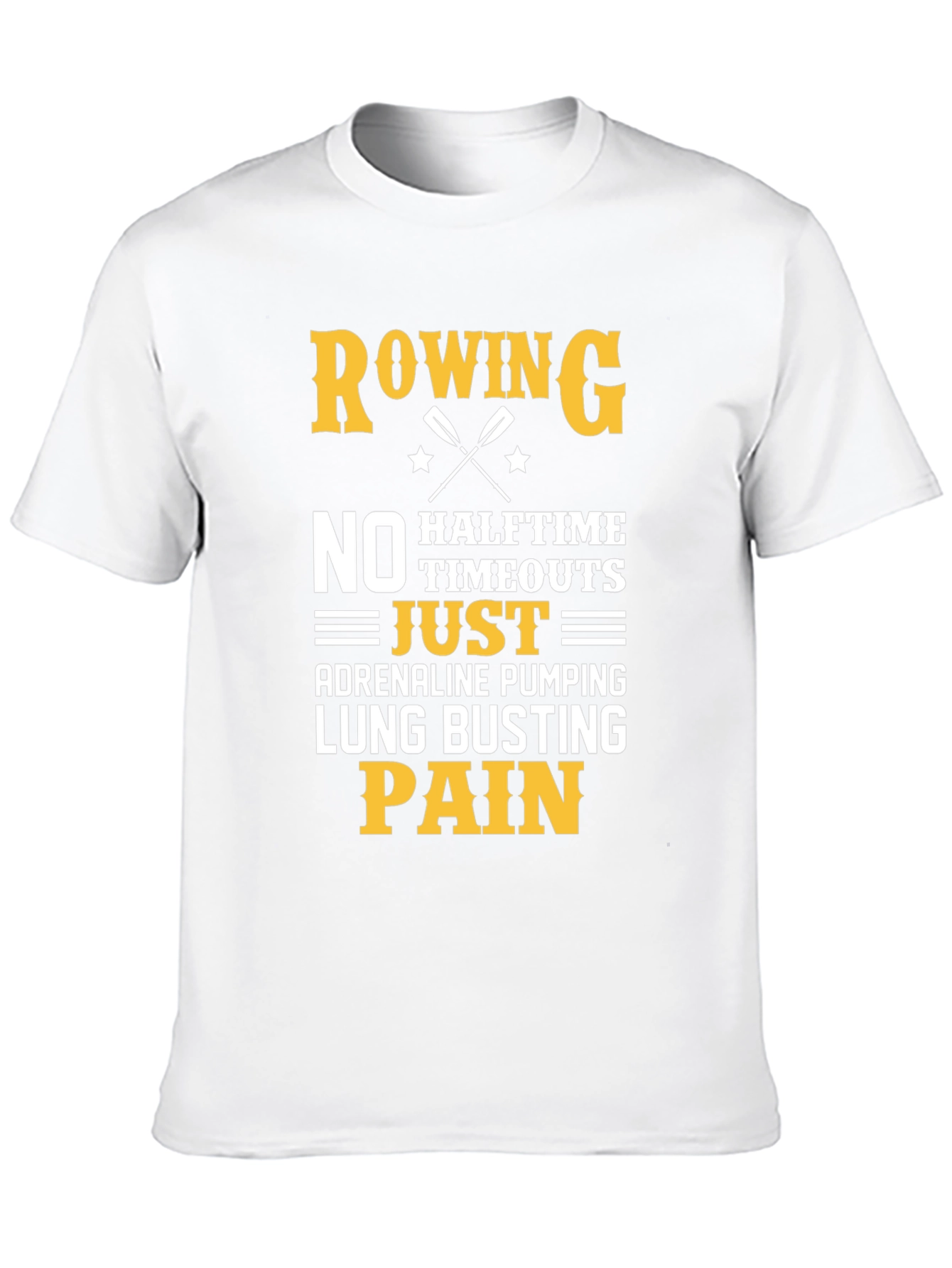 Rowing T-Shirt - Adrenaline Pumping Lung Busting Pain