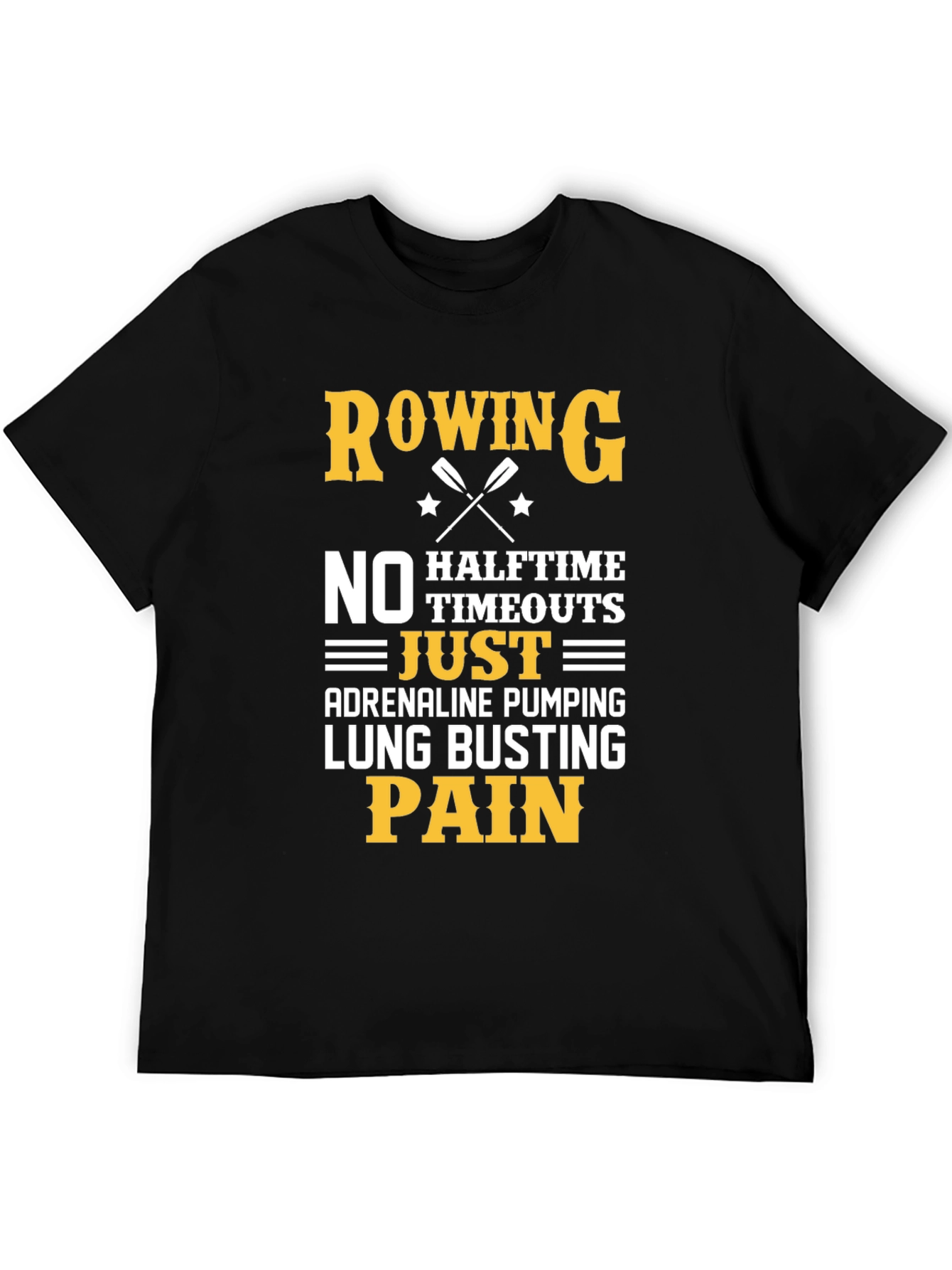 Rowing T-Shirt - Adrenaline Pumping Lung Busting Pain