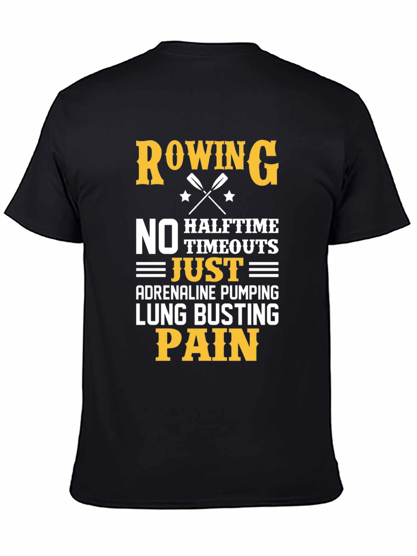 Rowing T-Shirt - Adrenaline Pumping Lung Busting Pain