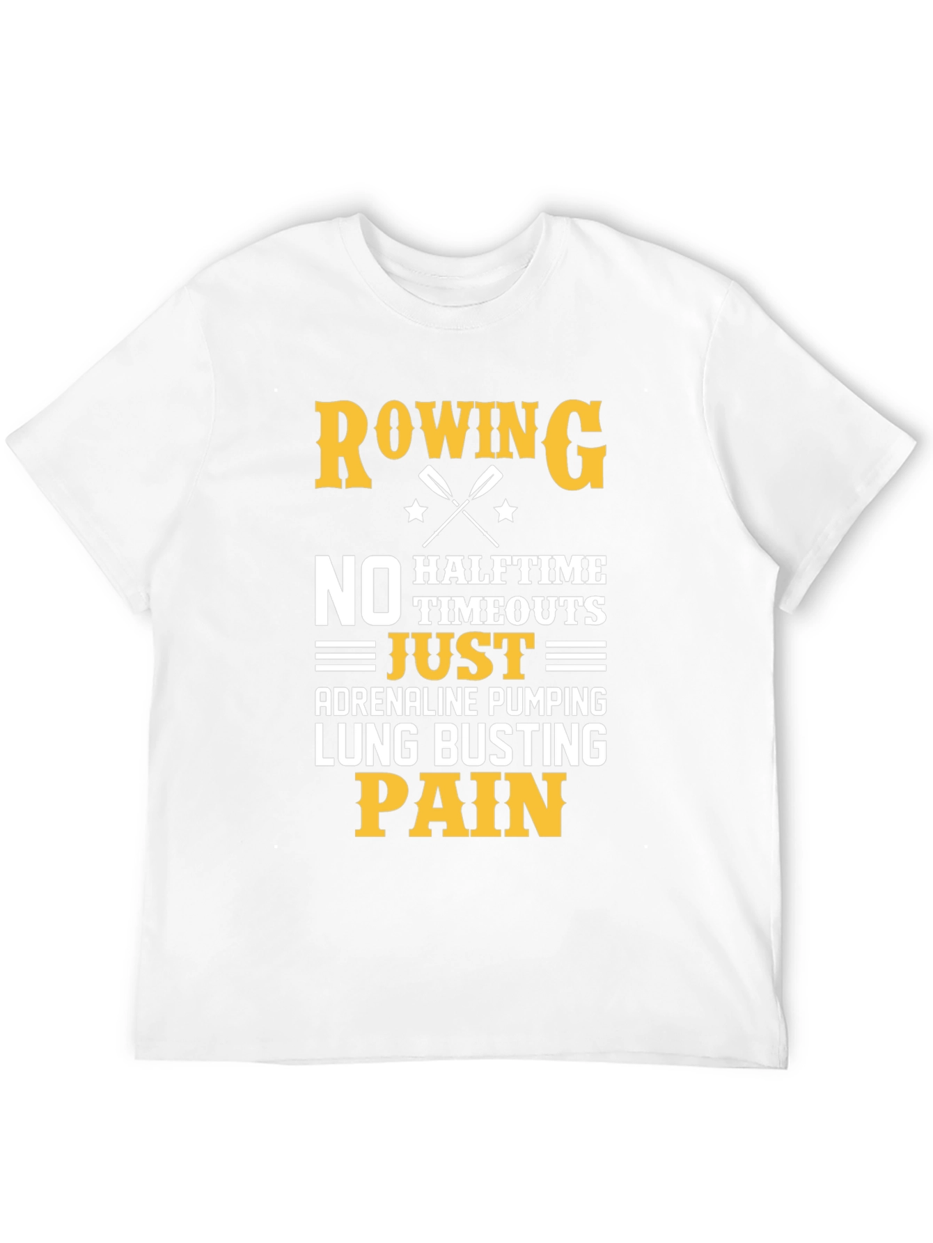 Rowing T-Shirt - Adrenaline Pumping Lung Busting Pain