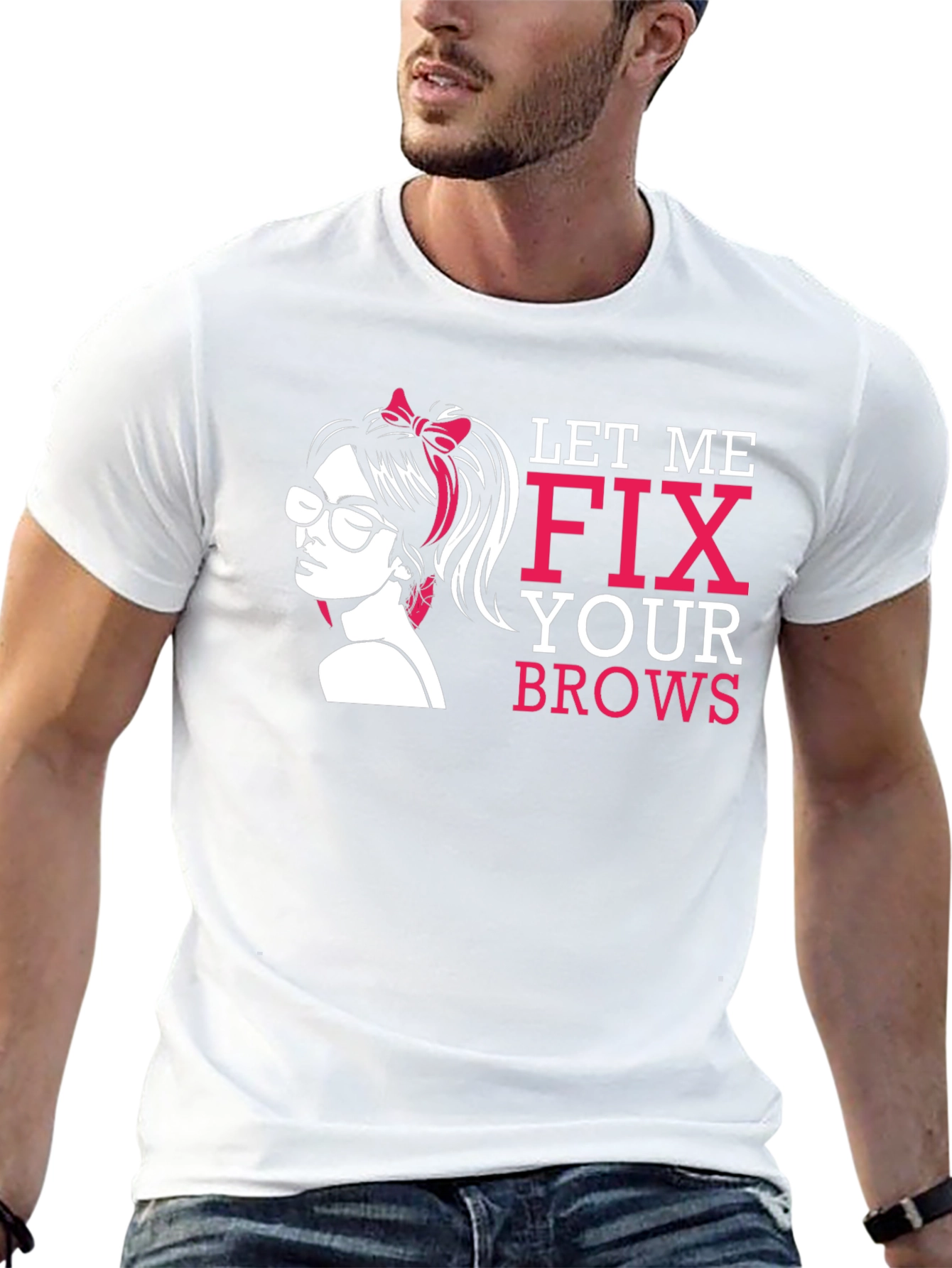 Let Me Fix Your Brows T-Shirt