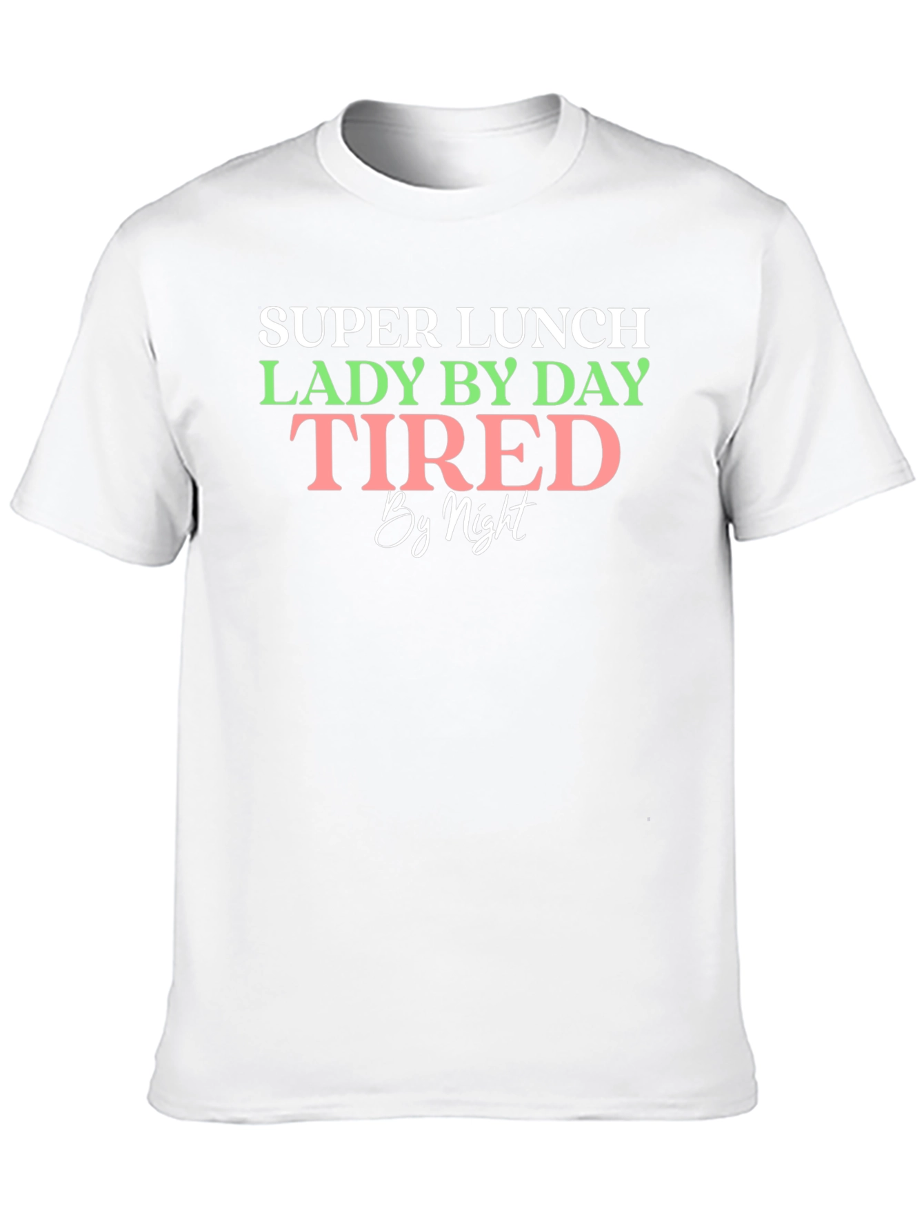 Super Lunch Lady Tired By Night T-Shirt