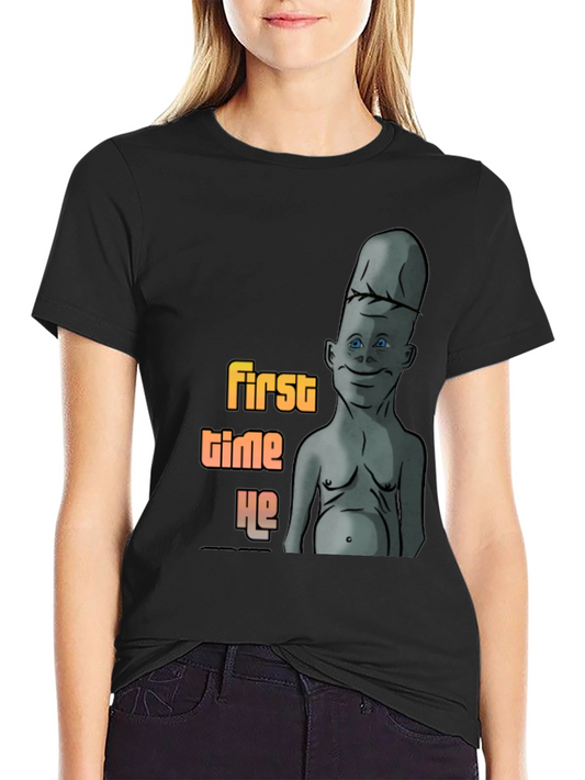 Humorous First Time He Graphic T-Shirt