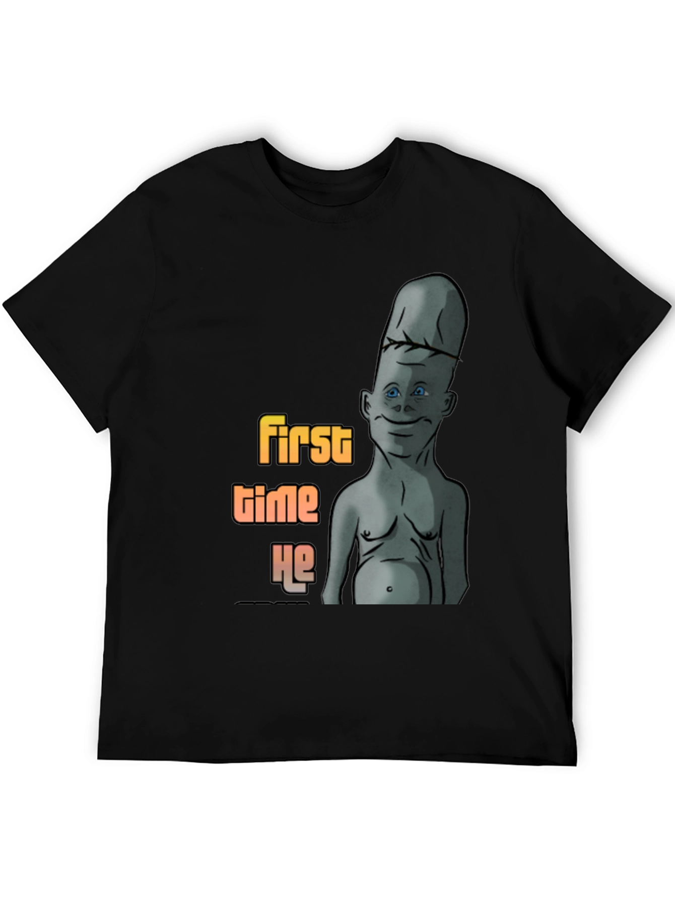 Humorous First Time He Graphic T-Shirt