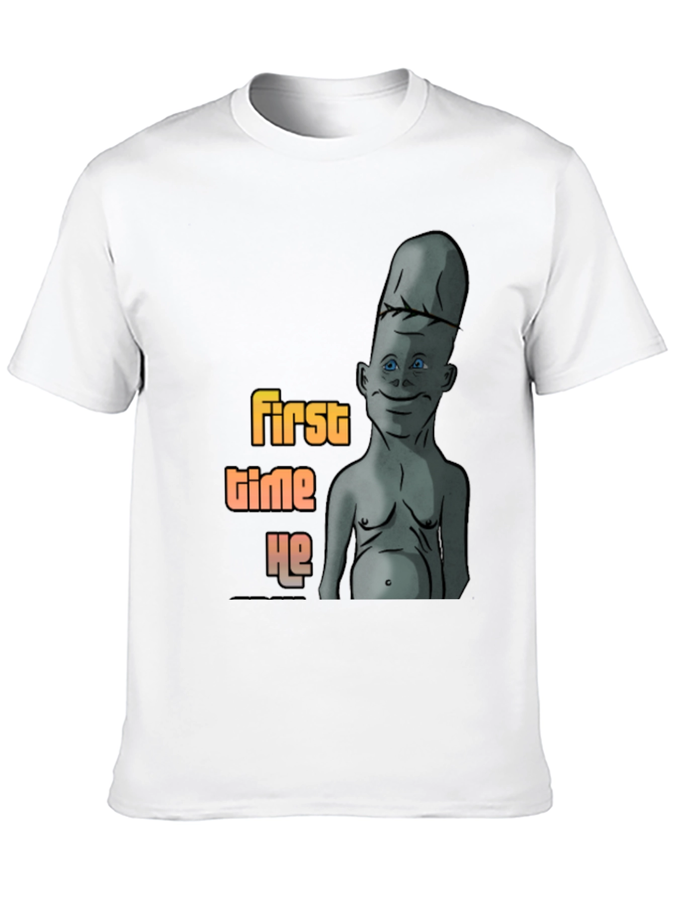 Humorous First Time He Graphic T-Shirt