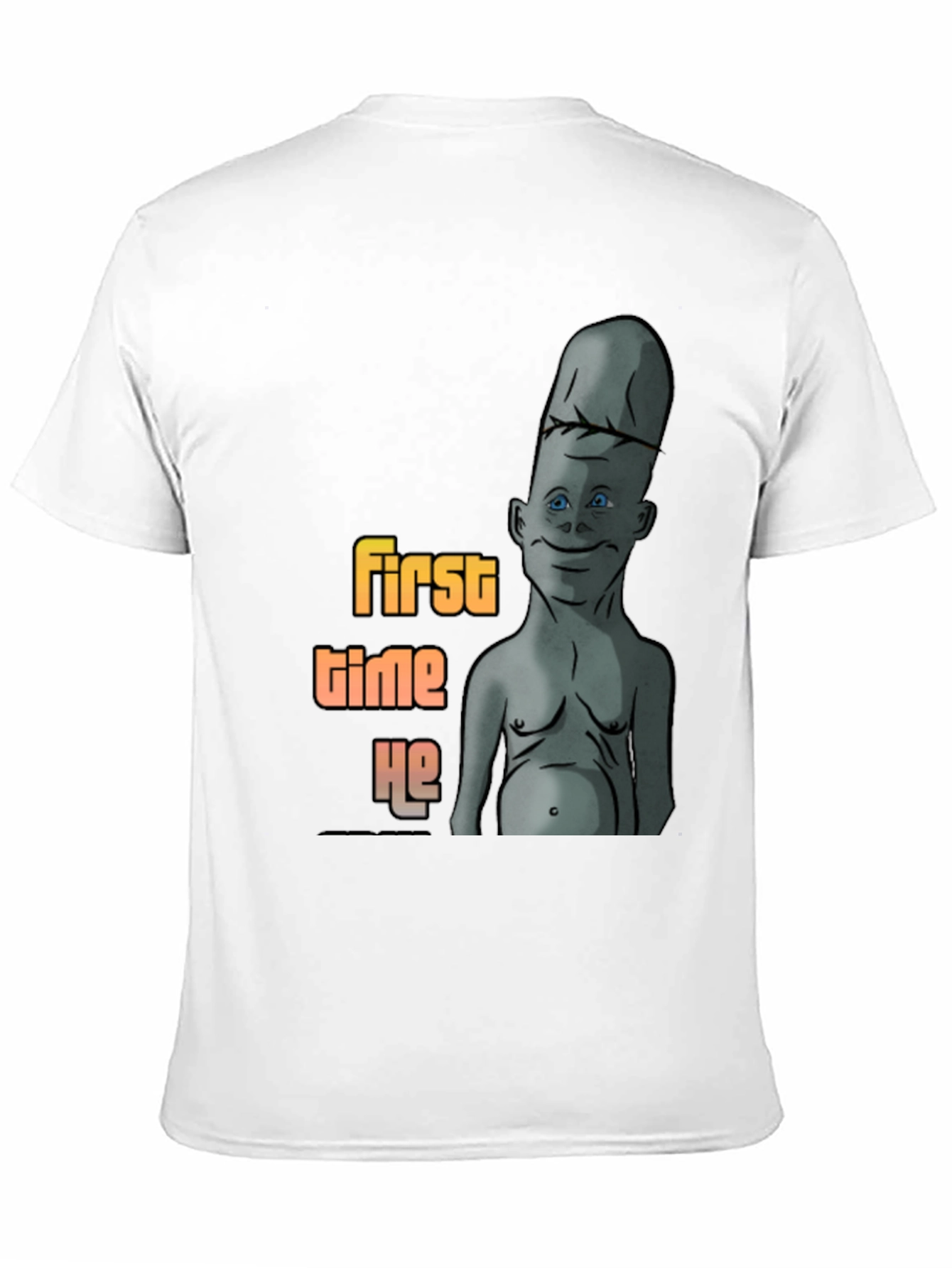 Humorous First Time He Graphic T-Shirt
