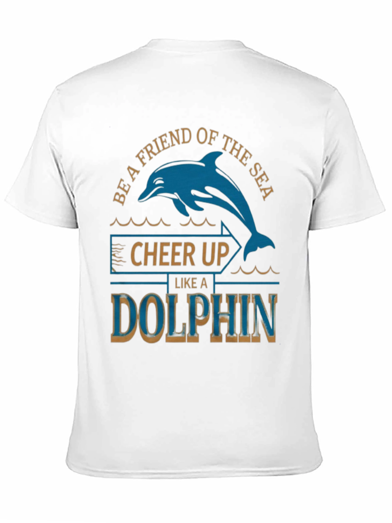 Be a Friend of the Sea Dolphin T-Shirt